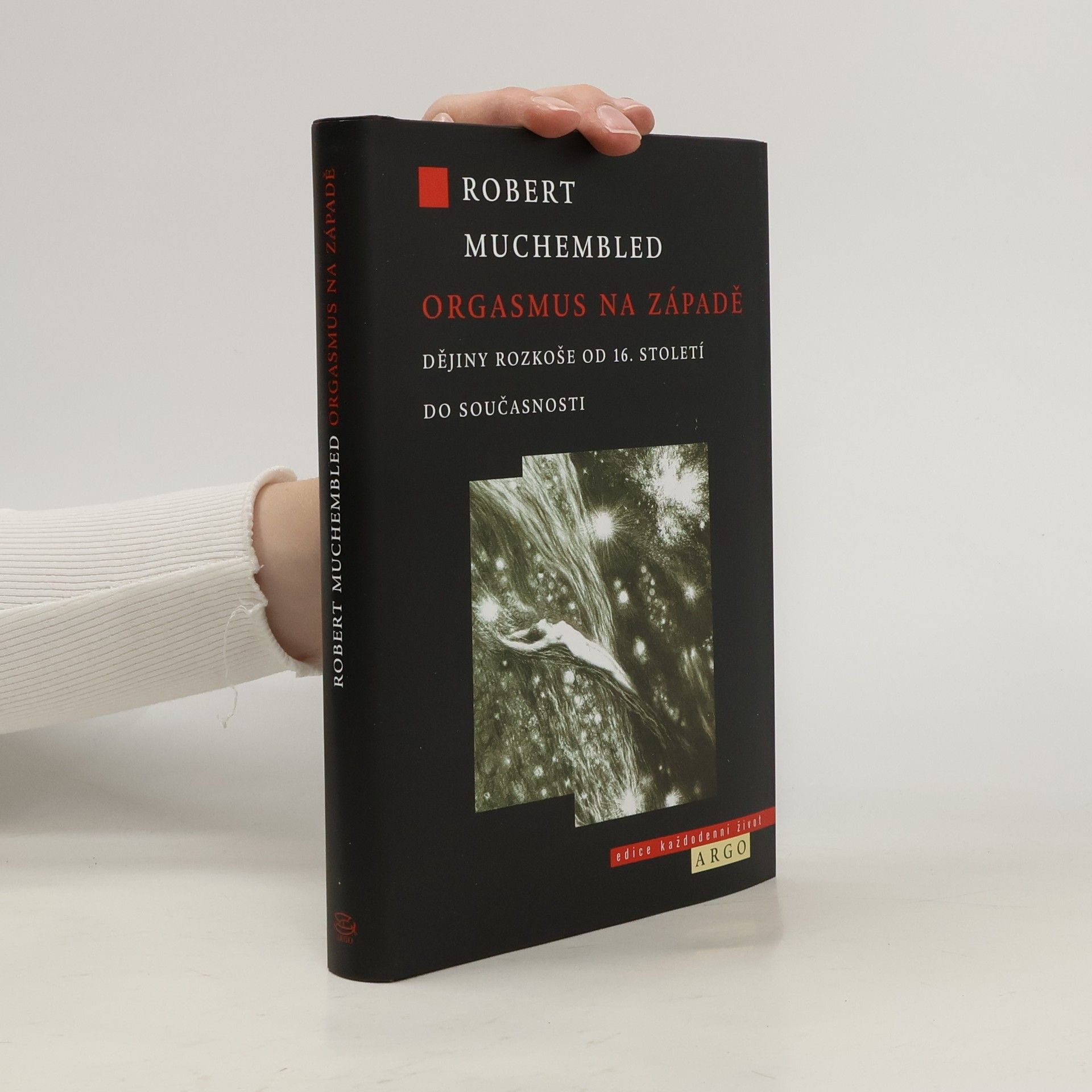Robert Muchembled Orgasmus na západě. Dějiny rozkoše od 16. století do současnosti