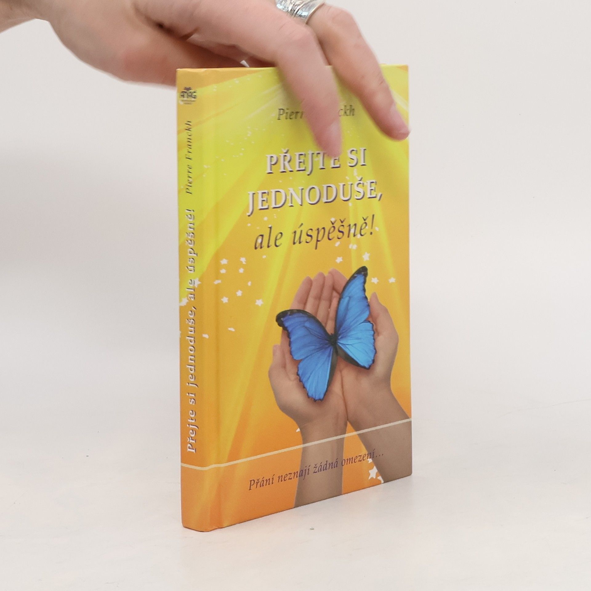 Pierre Franckh Přejte si jednoduše, ale úspěšně!