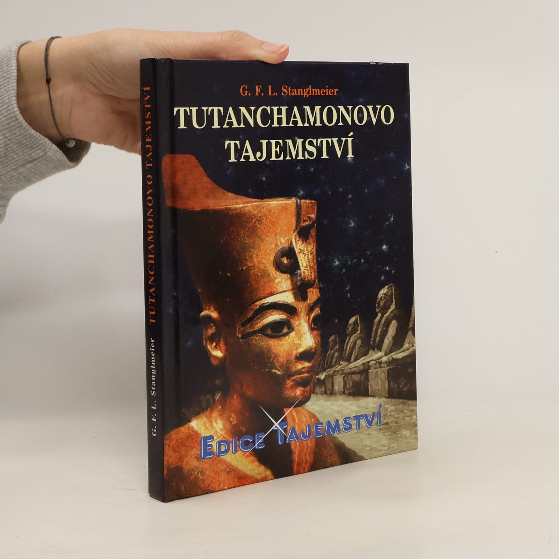 G. F. L. Stanglmeier Tutanchamonovo tajemství: šokující odhalení z Údolí králů