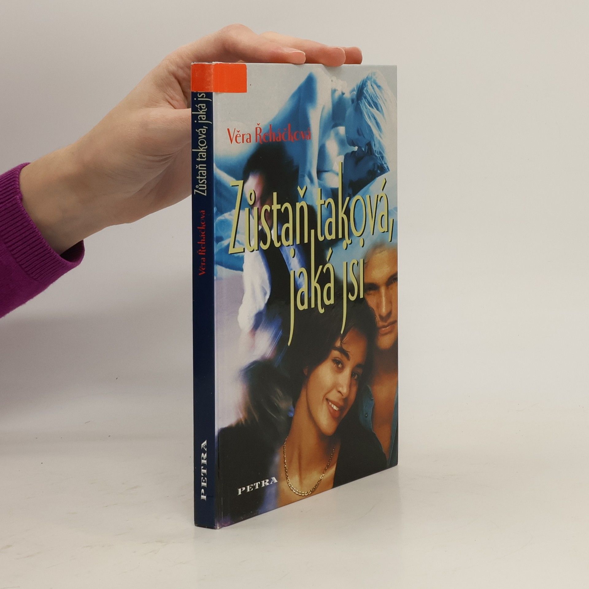 Věra Řeháčková Zůstaň taková, jaká jsi