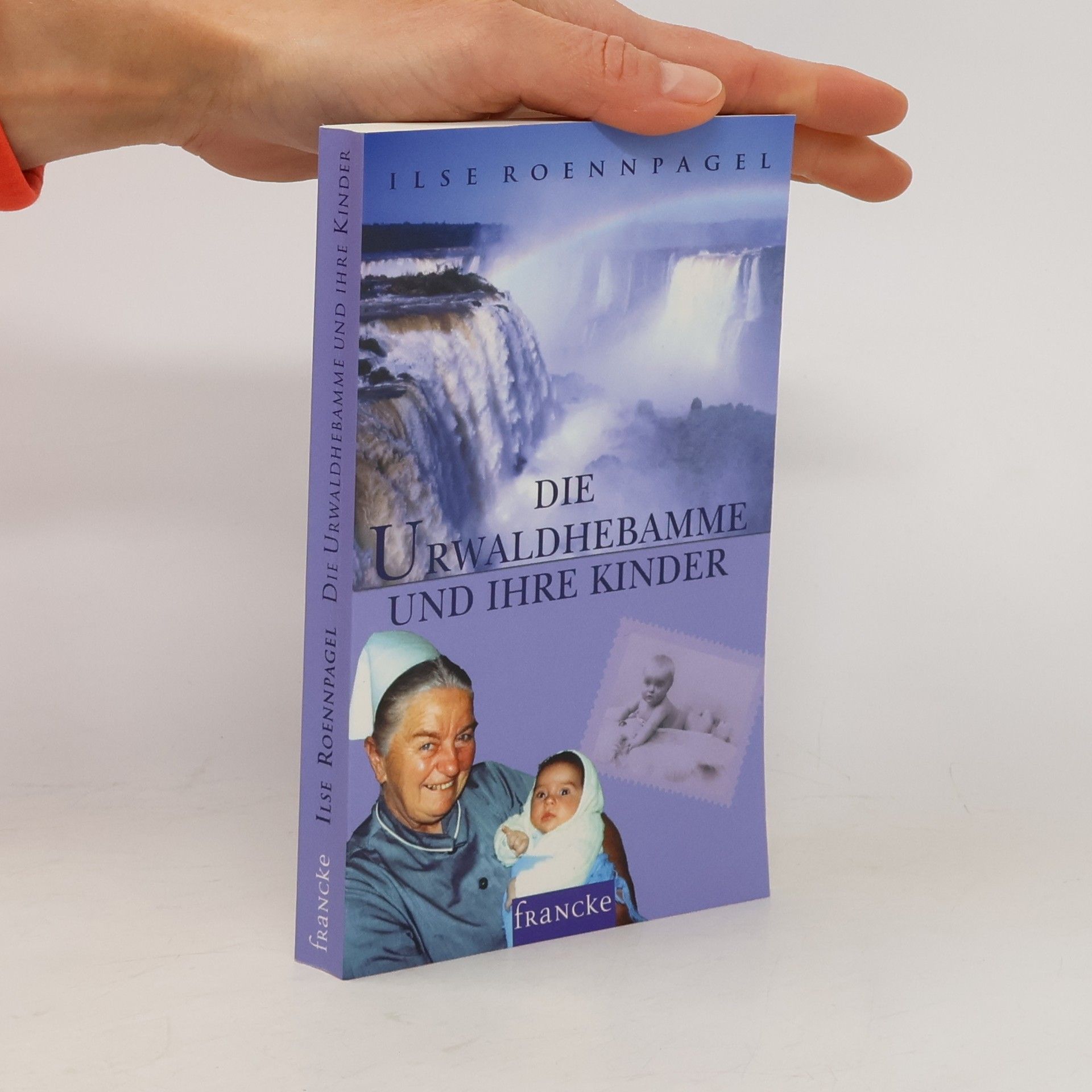 Ilse Roennpagel Die Urwaldhebamme und ihre Kinder