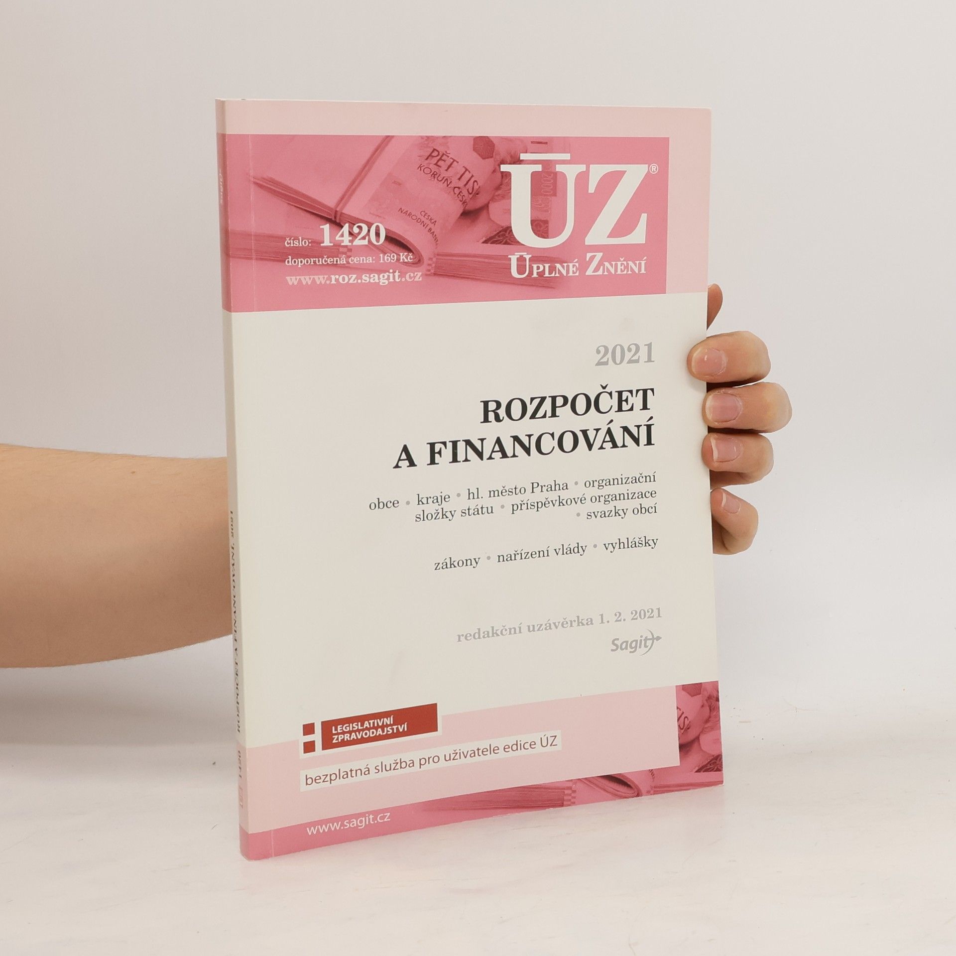 Collectif d'auteurs Rozpočet a financování: obce, kraje, hl. m. Praha, organizační složky státu, příspěvkové organizace, svazky obcí : zákony, nařízení vlády, vyhlášky : redakční uzávěrka 1.2.2021 - ÚZ 1420
