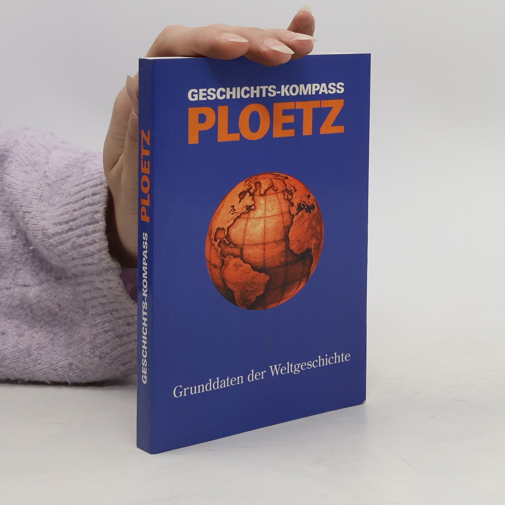 Collectif d'auteurs Geschichts-Kompass Ploetz. Grunddaten der Weltgeschichte