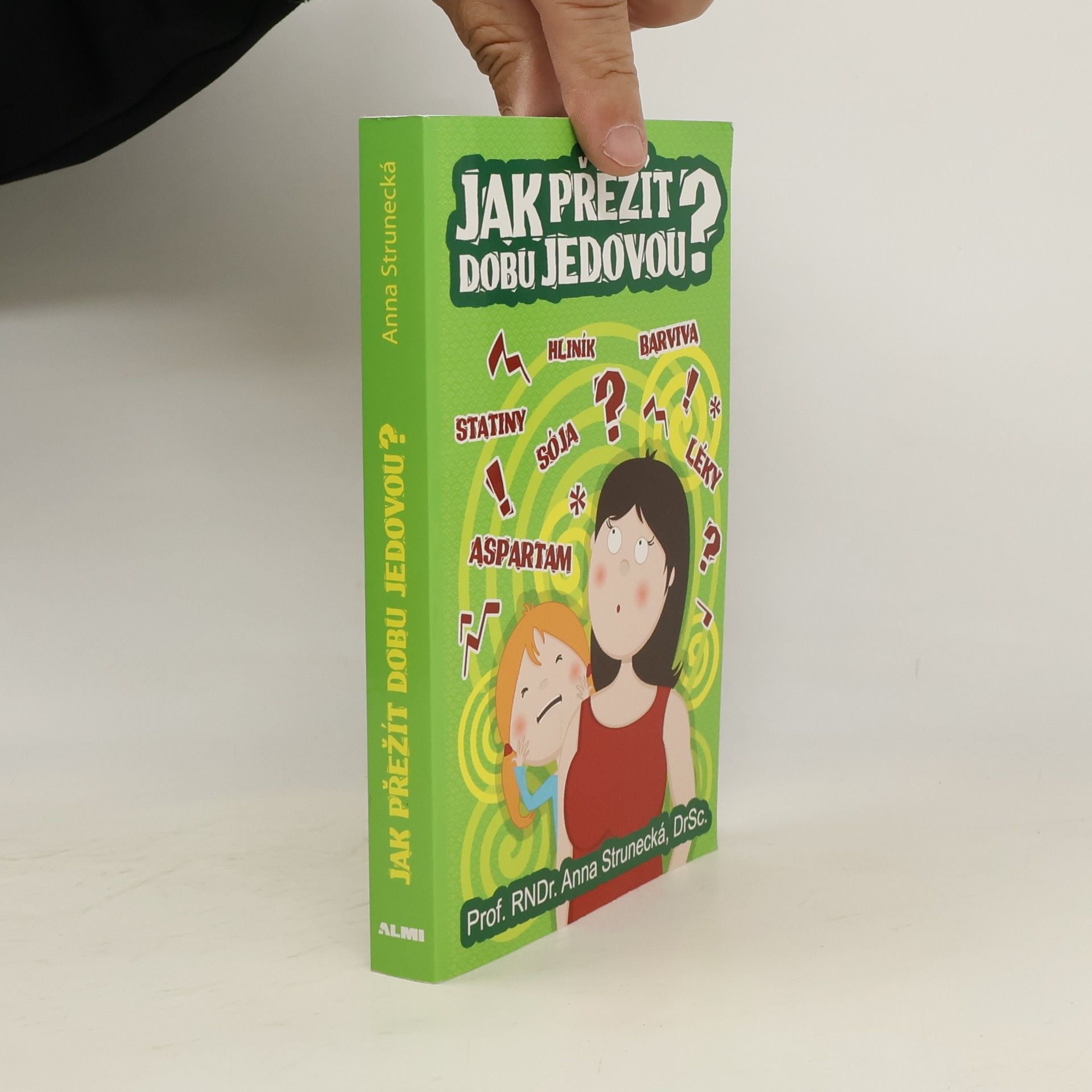 Anna Strunecká Jak přežít dobu jedovou?