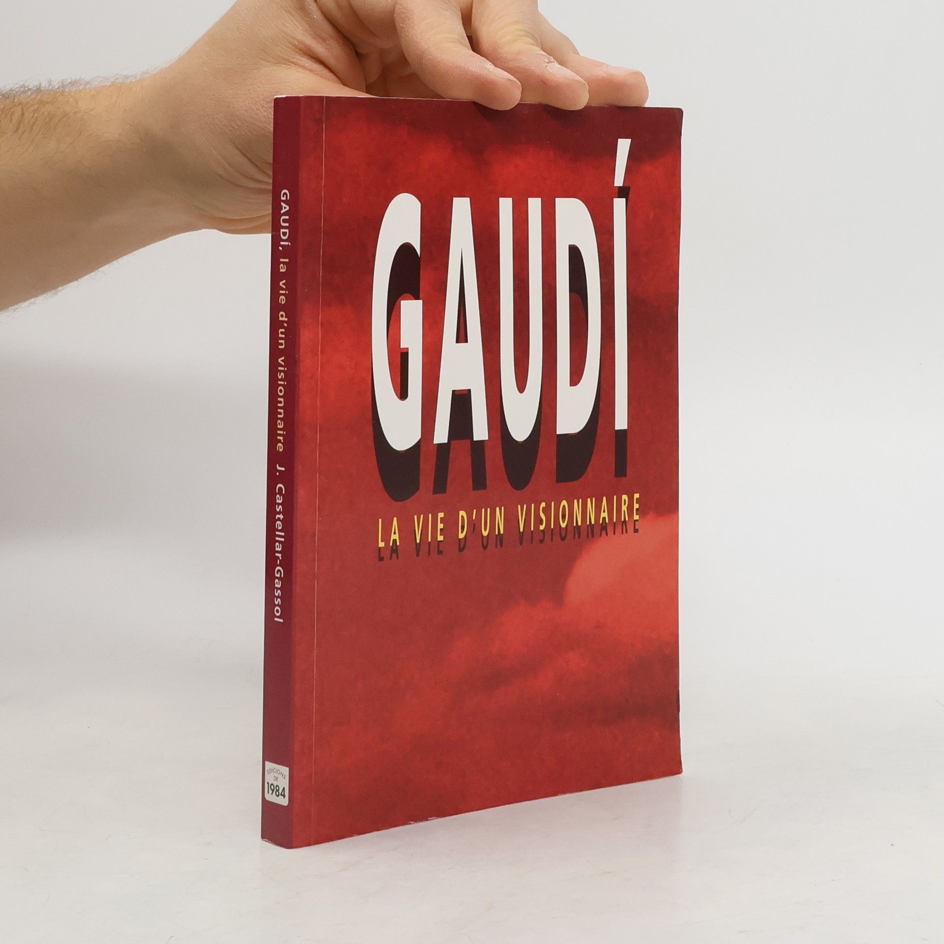Joan Castellar-Gassol Gaudí - La vie d'un visionnaire
