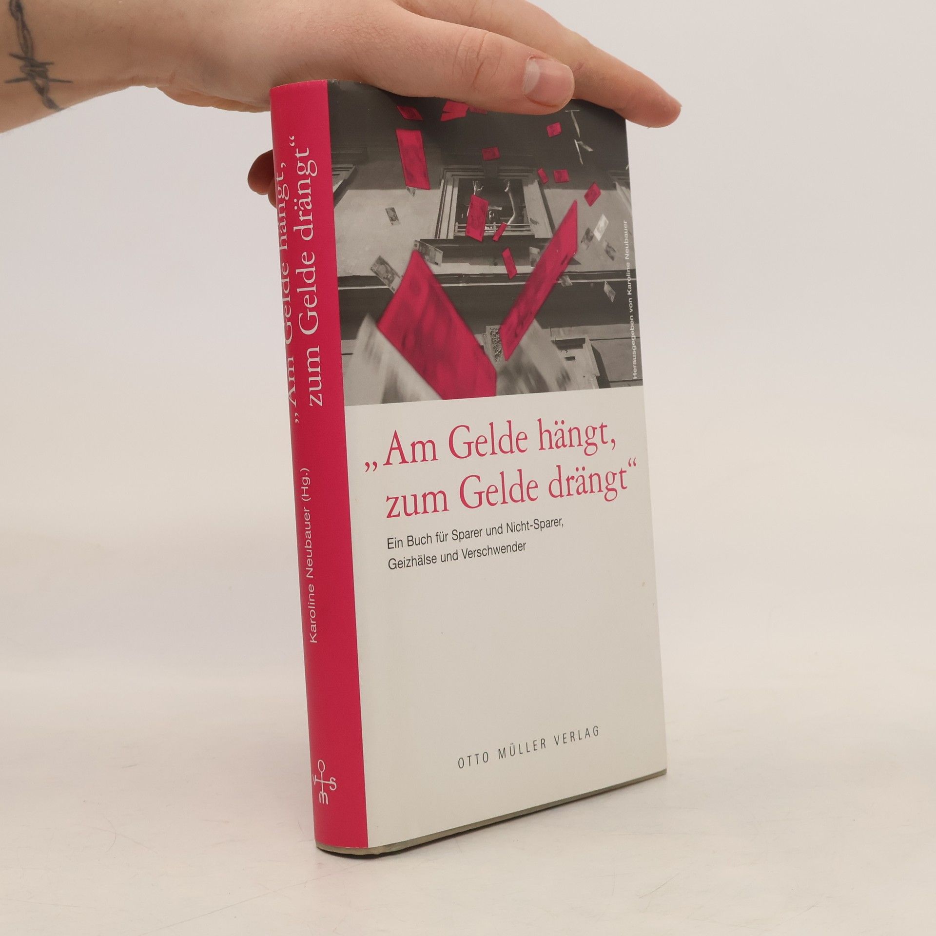 "Am Gelde hängt, zum Gelde drängt"