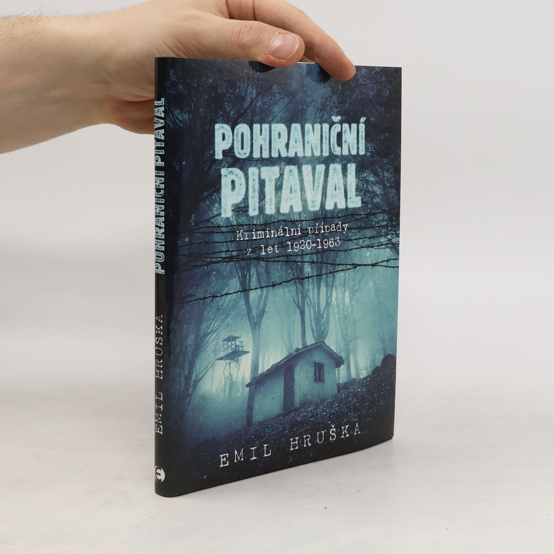 Emil Hruška Pohraniční pitaval - Kriminální případy z let 1920-1963