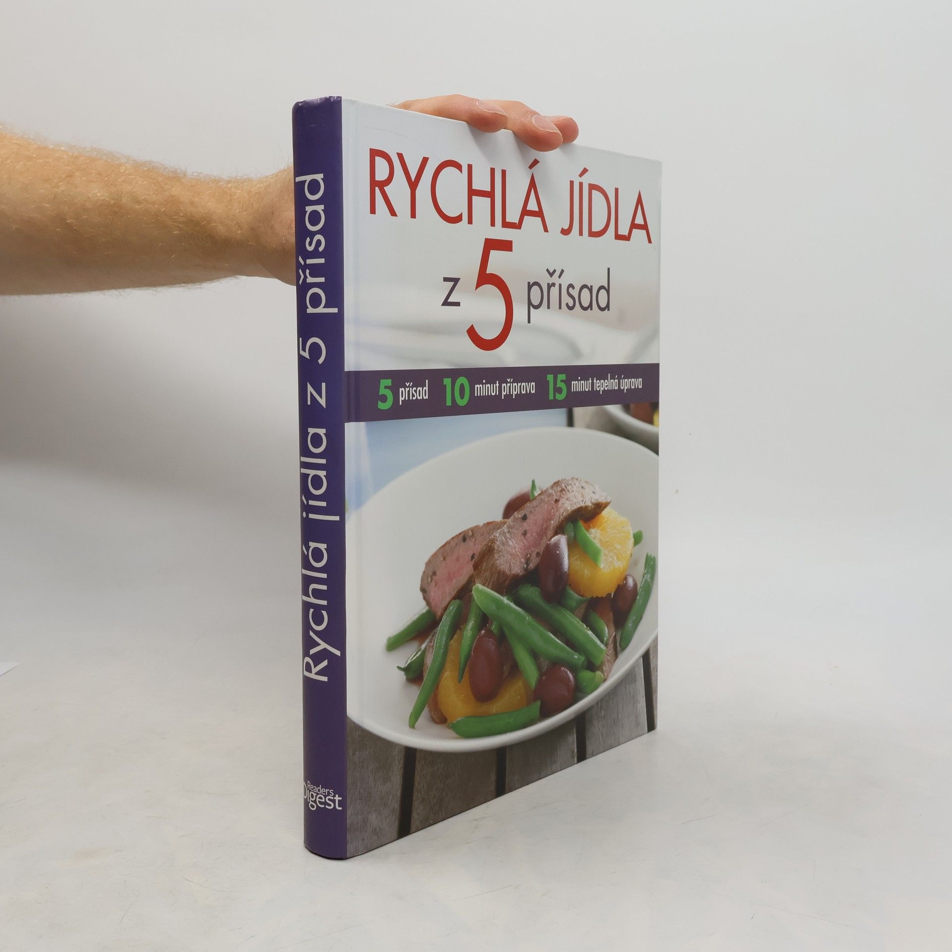 Tracy Rutherford Rychlá jídla z 5 přísad : 5 přísad, 10 minut příprava, 15 minut tepelná úprava