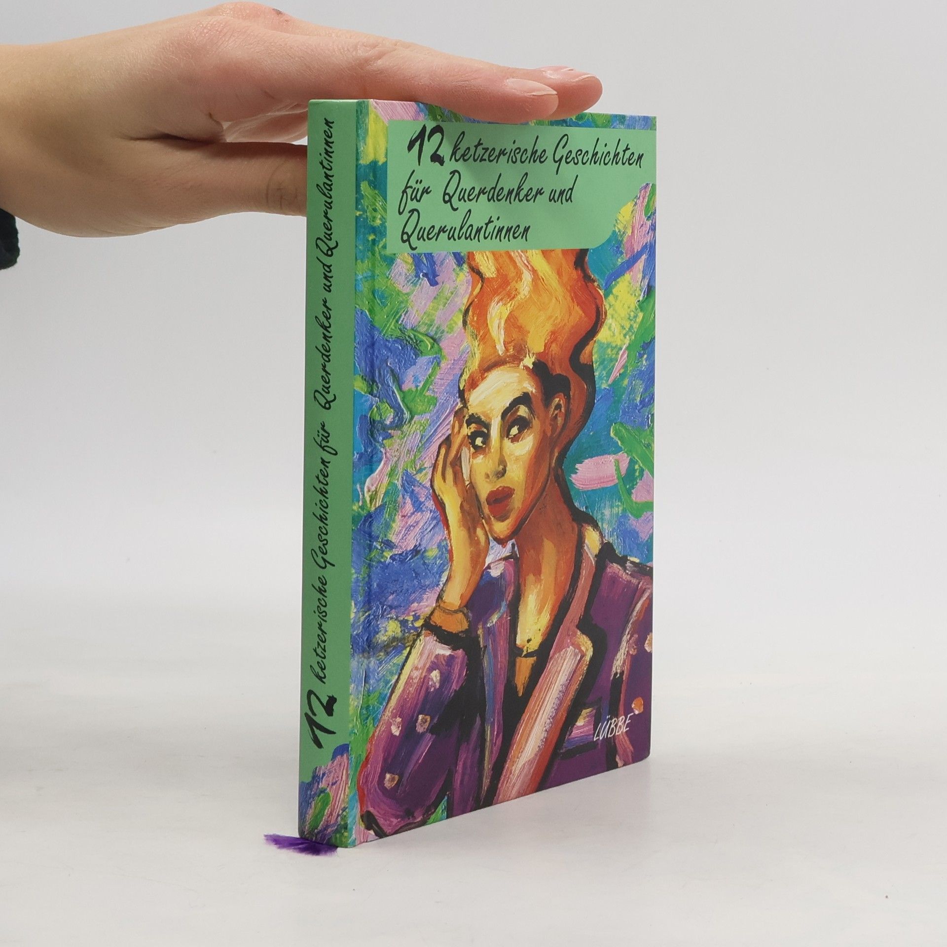 Various authors 12 ketzerische Geschichten für Querdenker and Querulantinnen