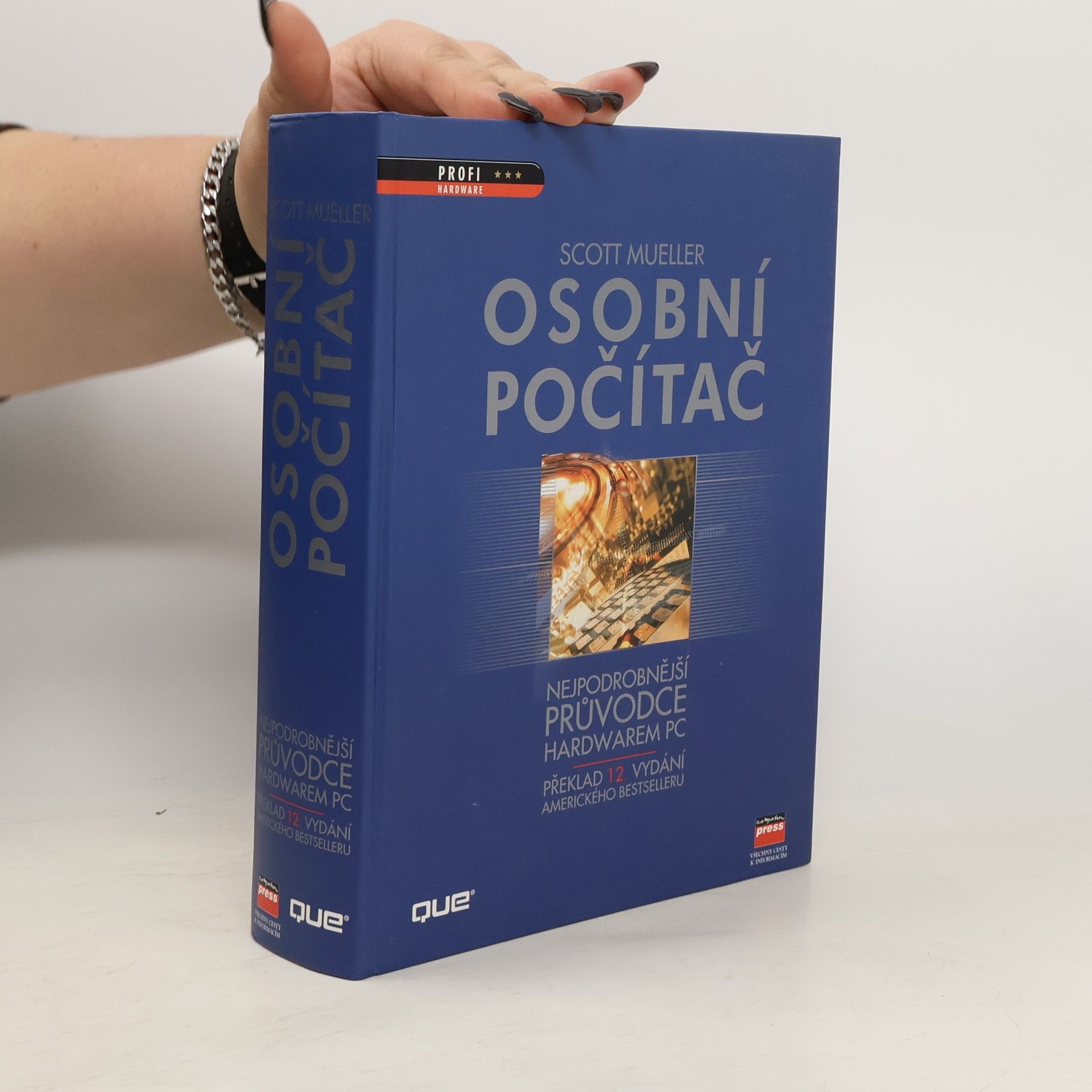 Scott Mueller Osobní počítač : nejpodrobnější průvodce hardwarem PC