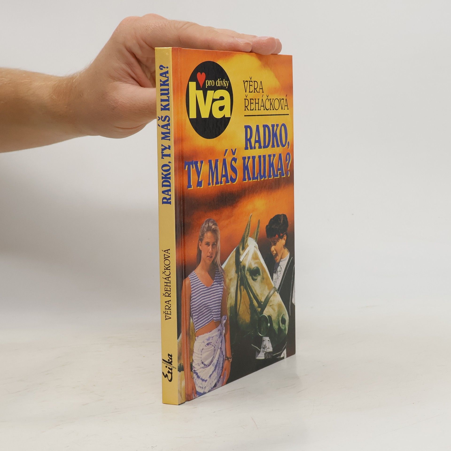Věra Řeháčková Radko, ty máš kluka?