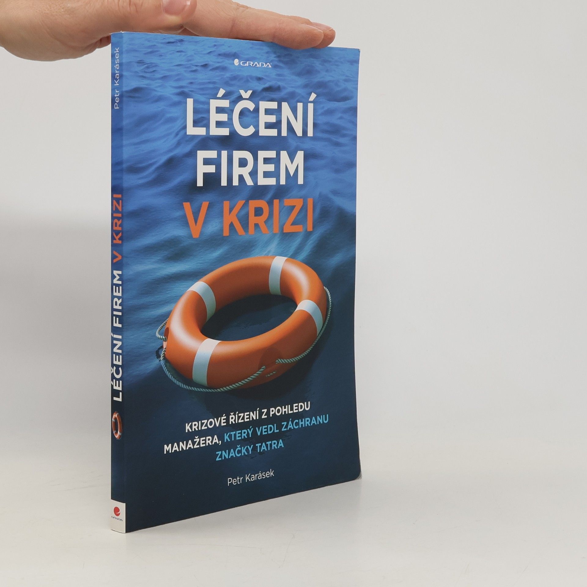 Petr Karásek Léčení firem v krizi - Krizové řízení z pohledu manažera, který vedl záchranu značky Tatra