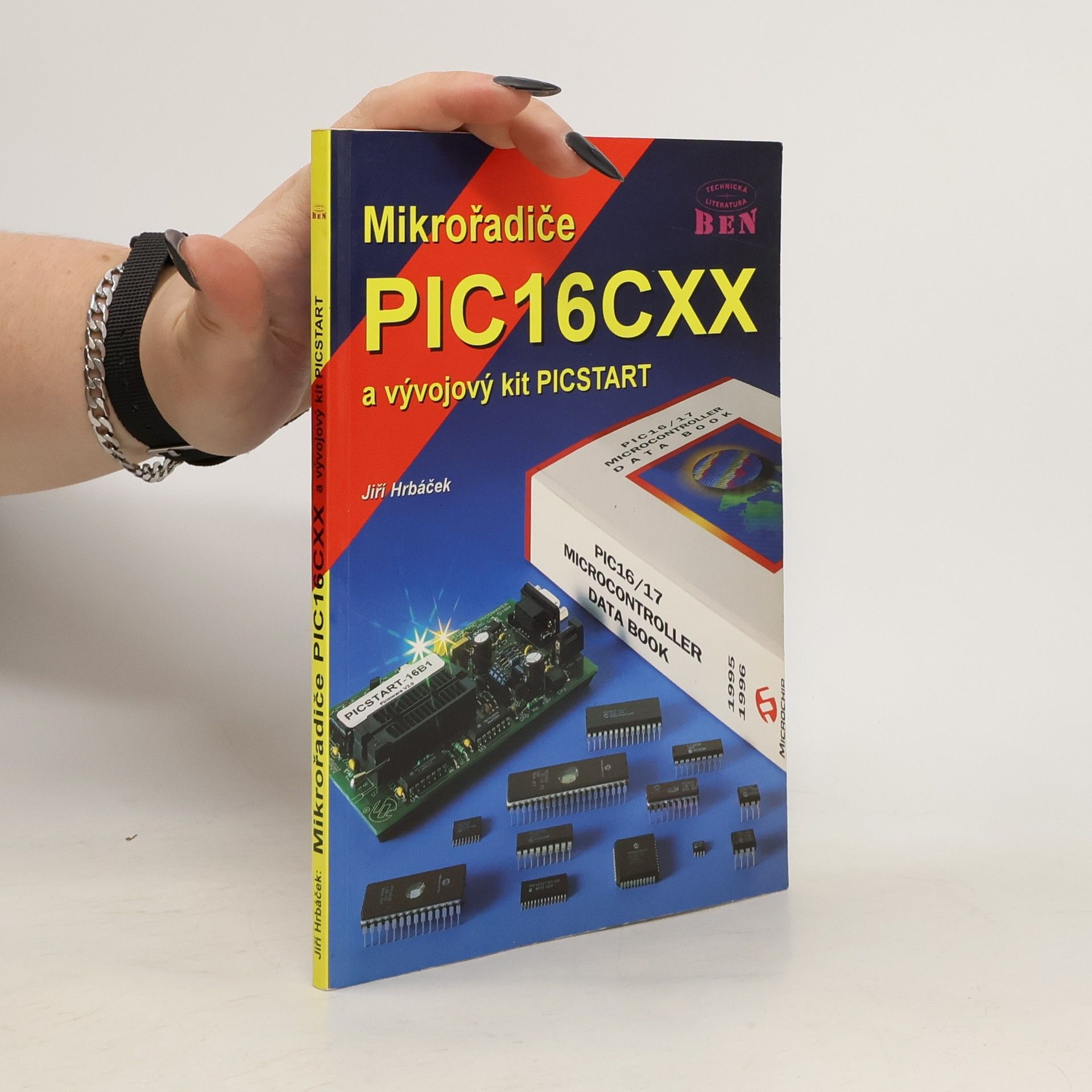 Jiří Hrbáček Mikrořadiče PIC16CXX a vývojový kit PICSTART