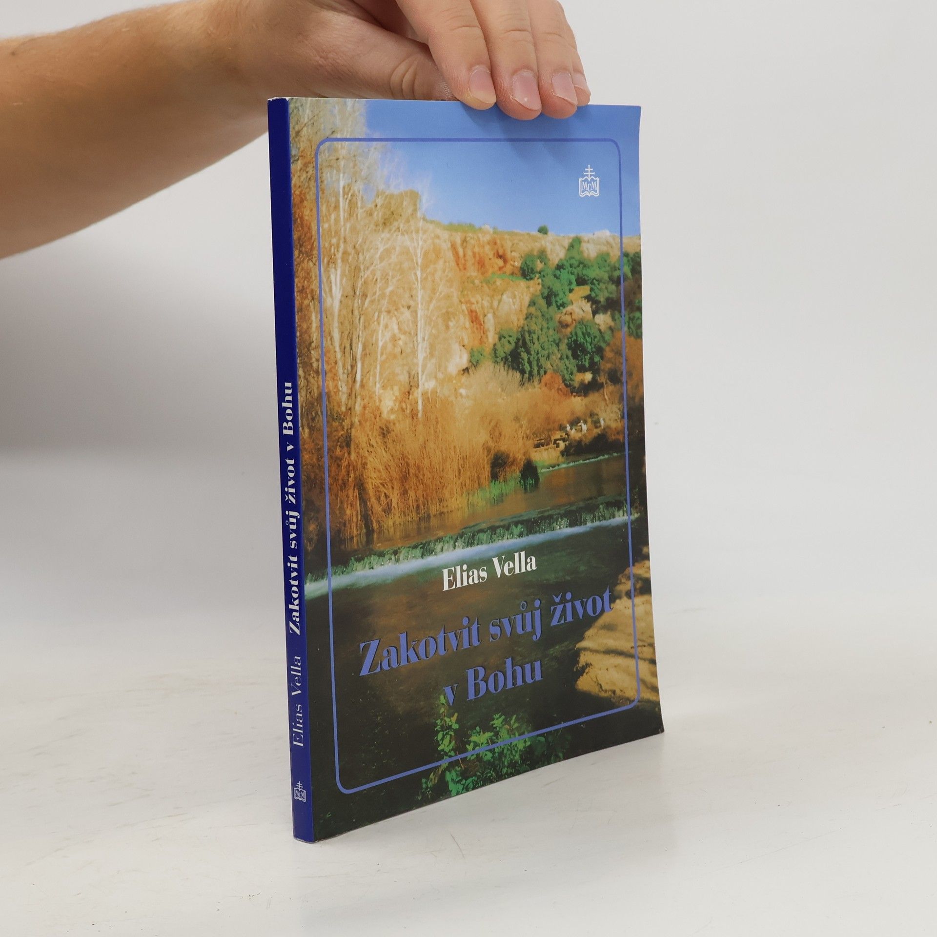 Elias Vella Zakotvit svůj život v Bohu : rekolekce