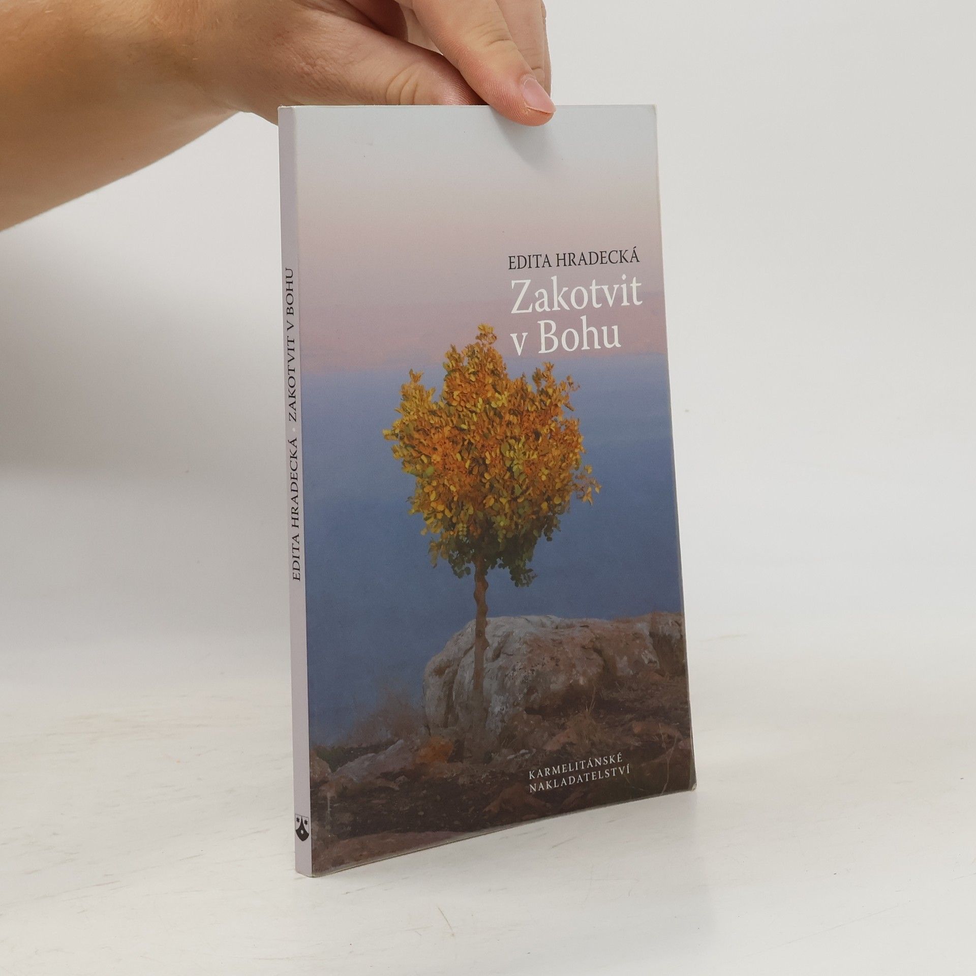 Edita Hradecká Zakotvit v Bohu