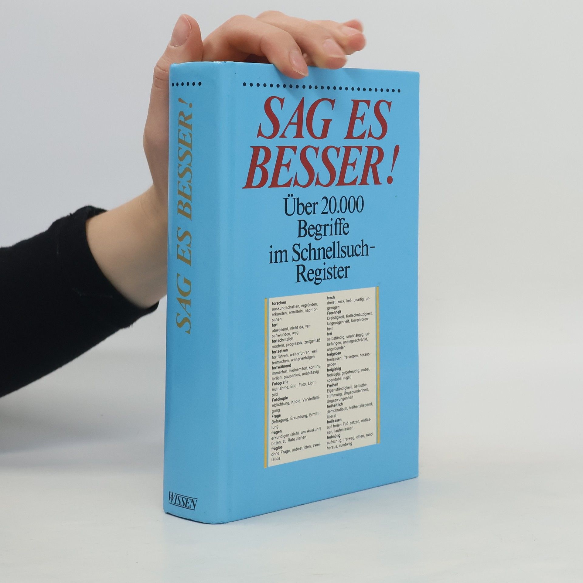 Various authors Sag es besser! : über 20,000 Begriffe im Schnellsuch-Register.