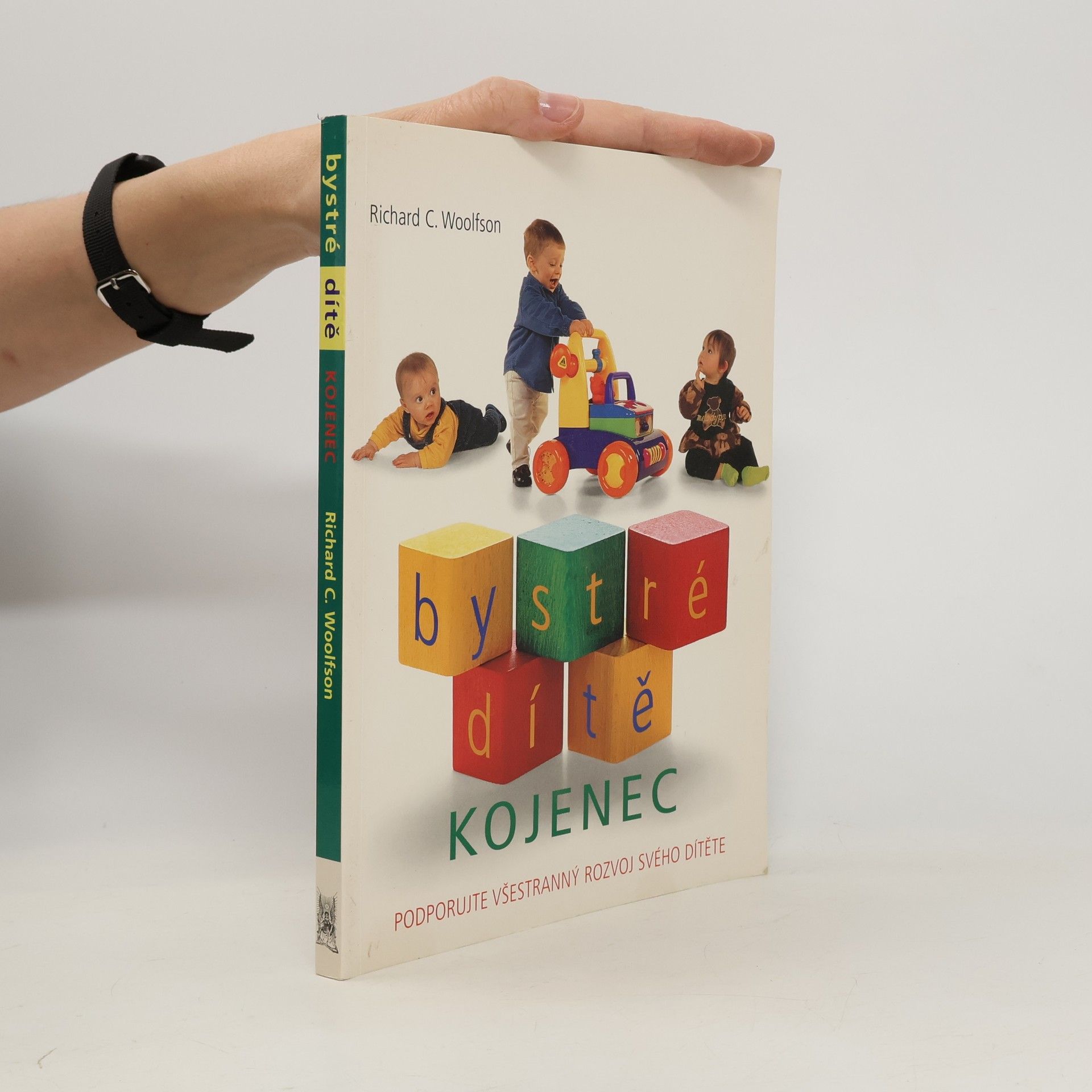Richard C. Woolfson Bystré dítě. Kojenec. Podporujte všestranný rozvoj svého dítěte