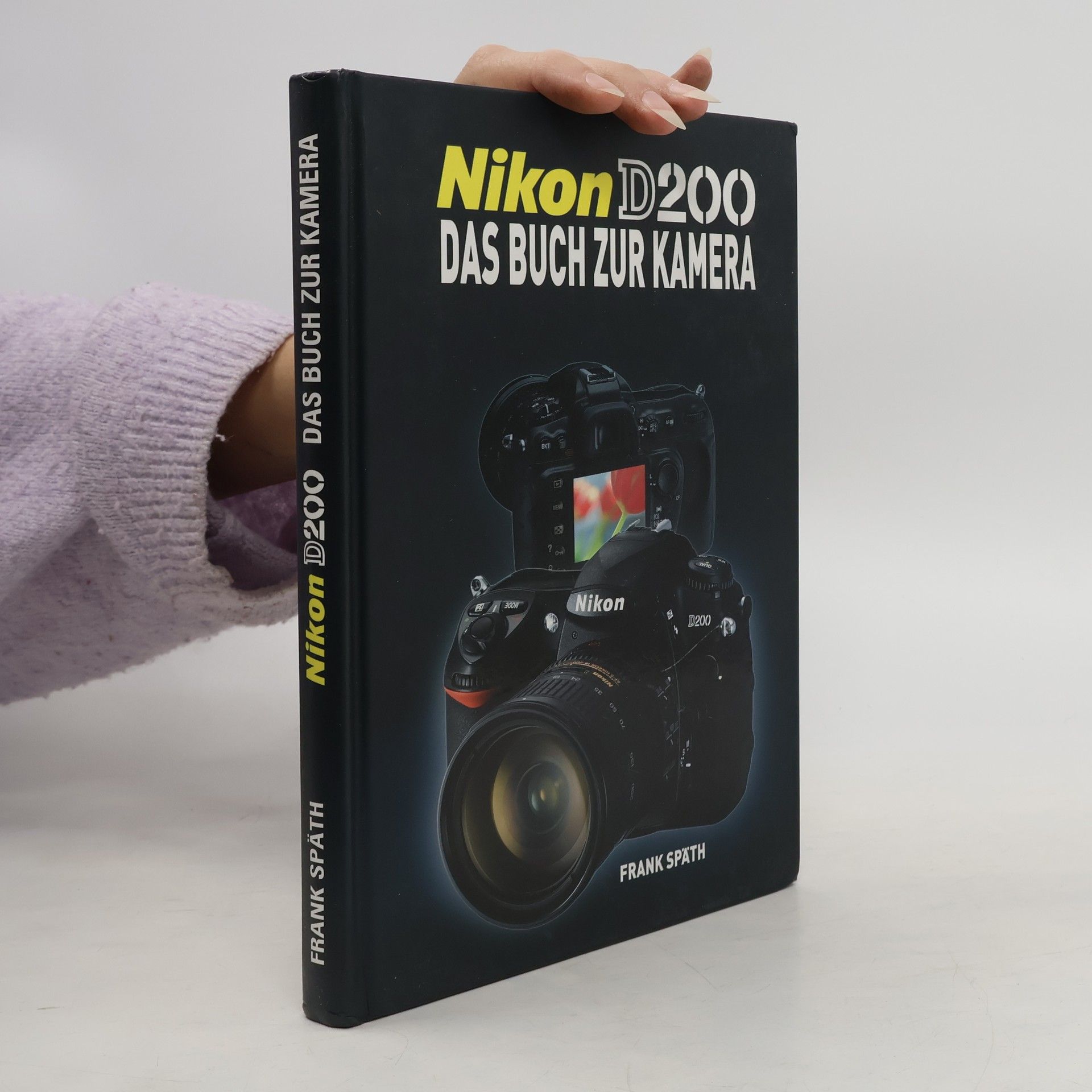 Frank Späth Nikon D200. Das Buch zur Kamera