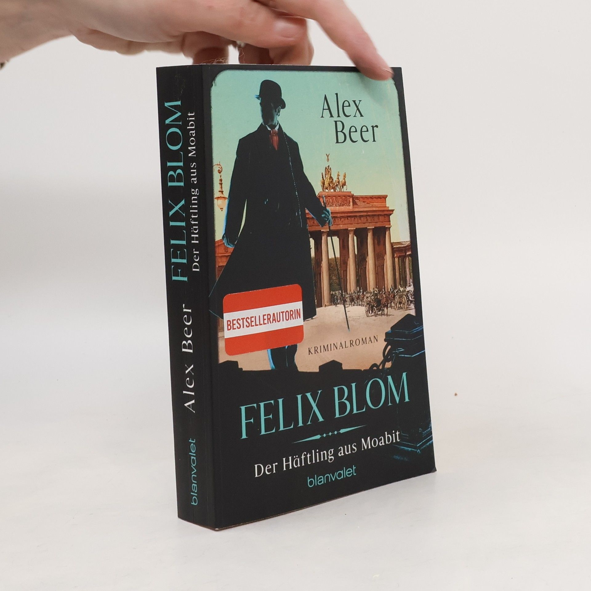 Alex Beer Felix Blom. Der Häftling aus Moabit. Kriminalroman - Von der preisgekrönten Autorin und Meisterin des historischen Kriminalromans