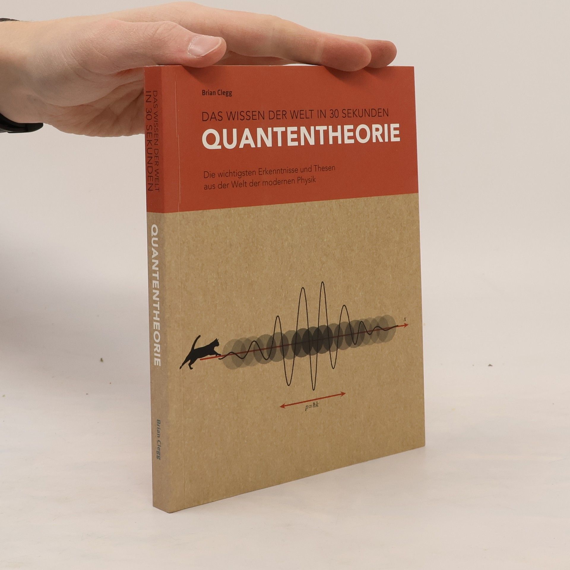 Brian Clegg Das wissen der Welt in 30 Sekunden Quantentheorie