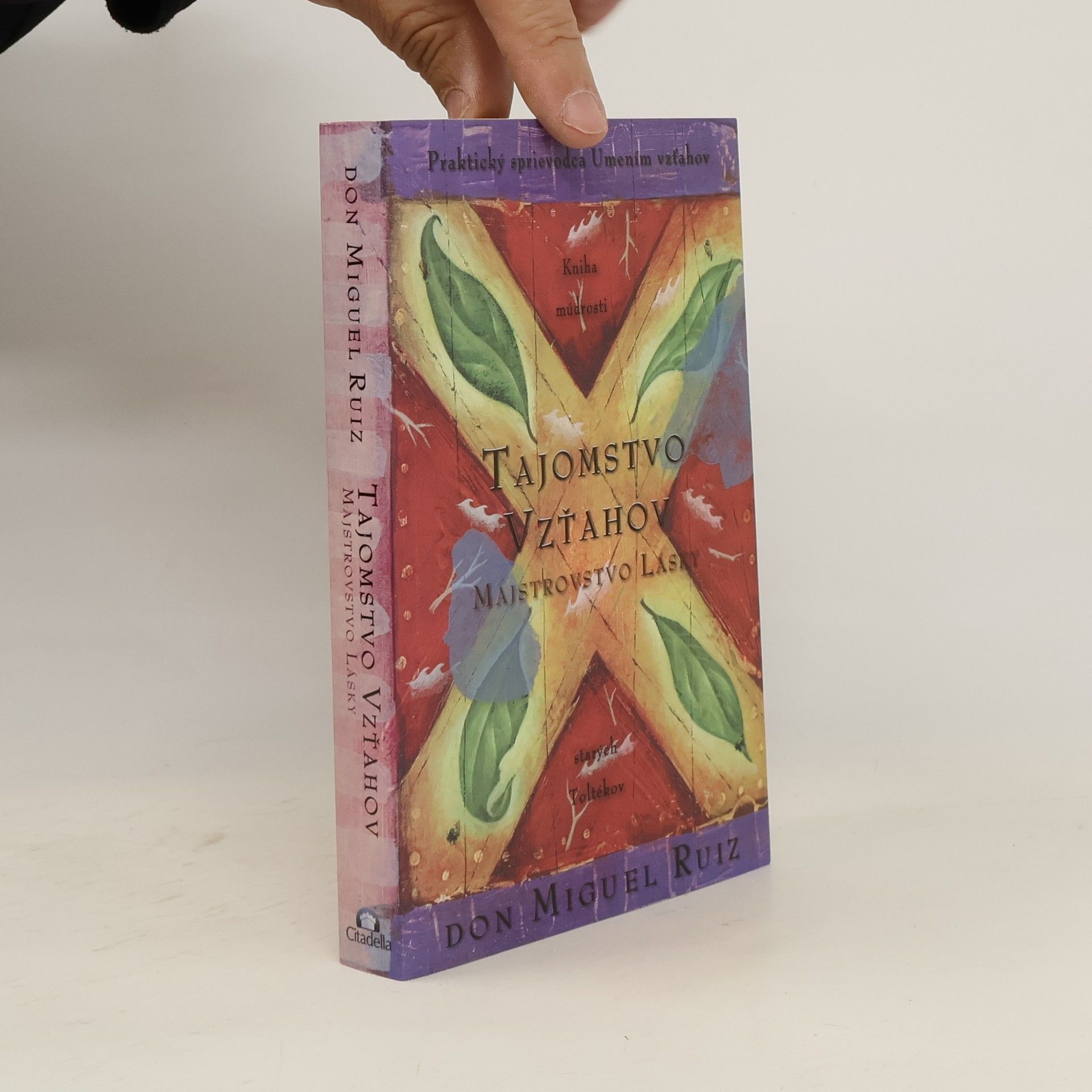 Don Miguel Ruiz Tajomstvo vzťahov. Majstrovstvo lásky. Kniha múdrosti starých Toltékov