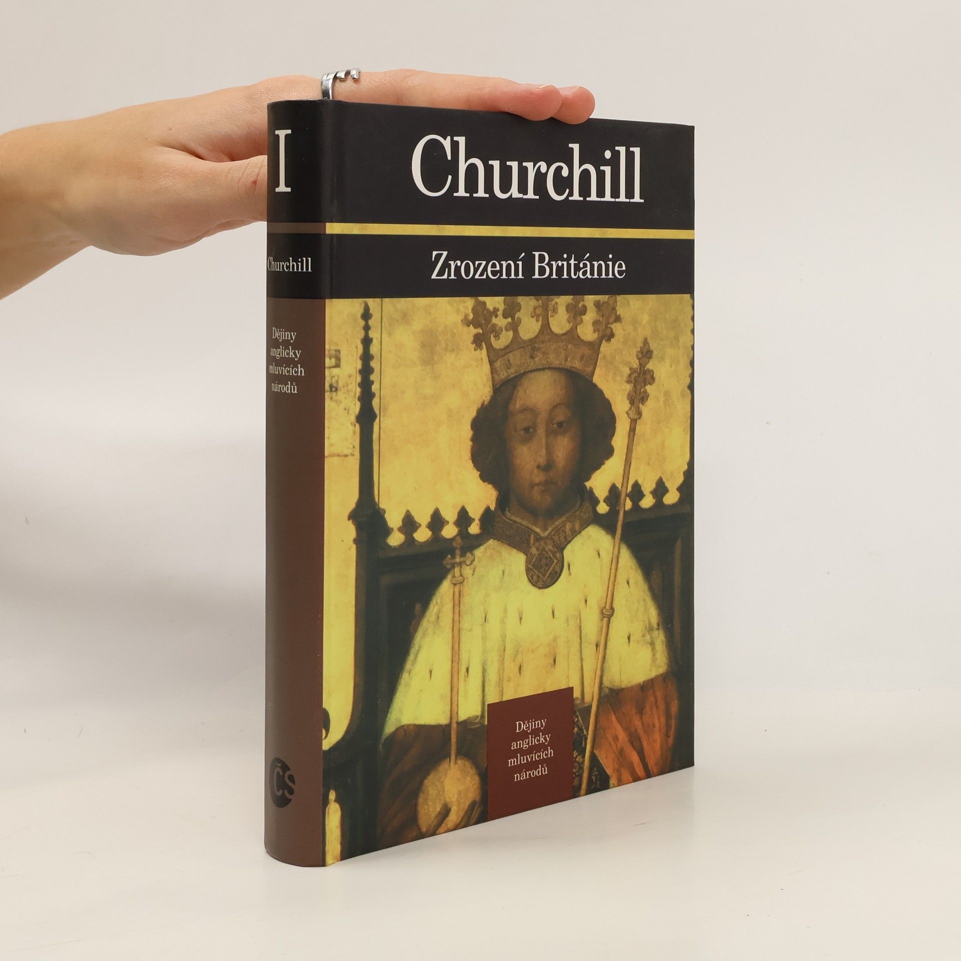 Winston S. Churchill Dějiny anglicky mluvících národů 1. Zrození Británie