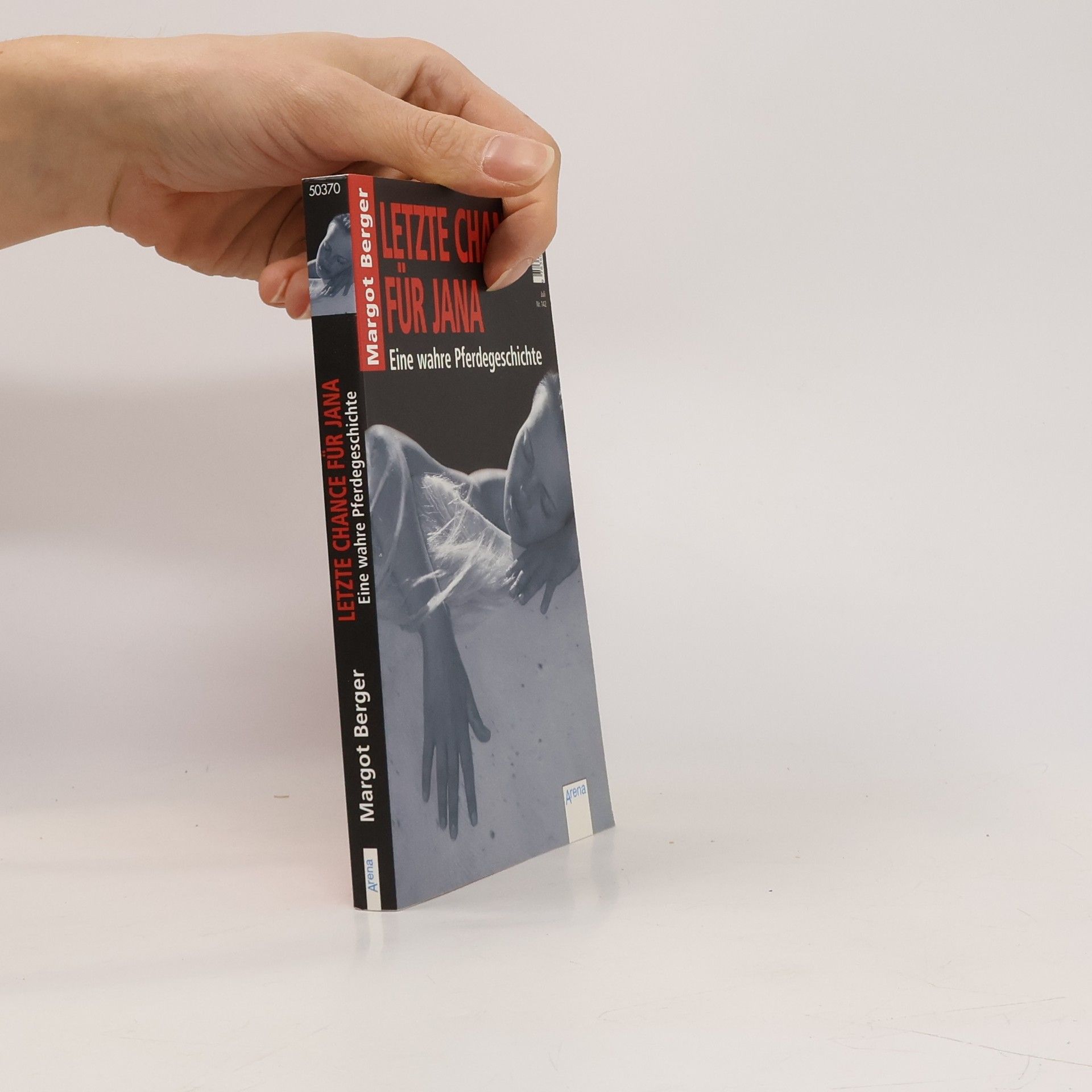 Letzte Chance für Jana. Eine wahre Pferdegeschichte