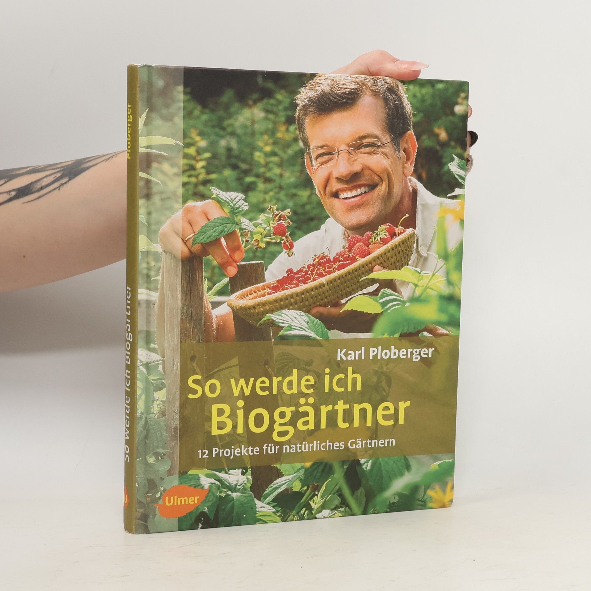 Karl Ploberger So werde ich Biogärtner