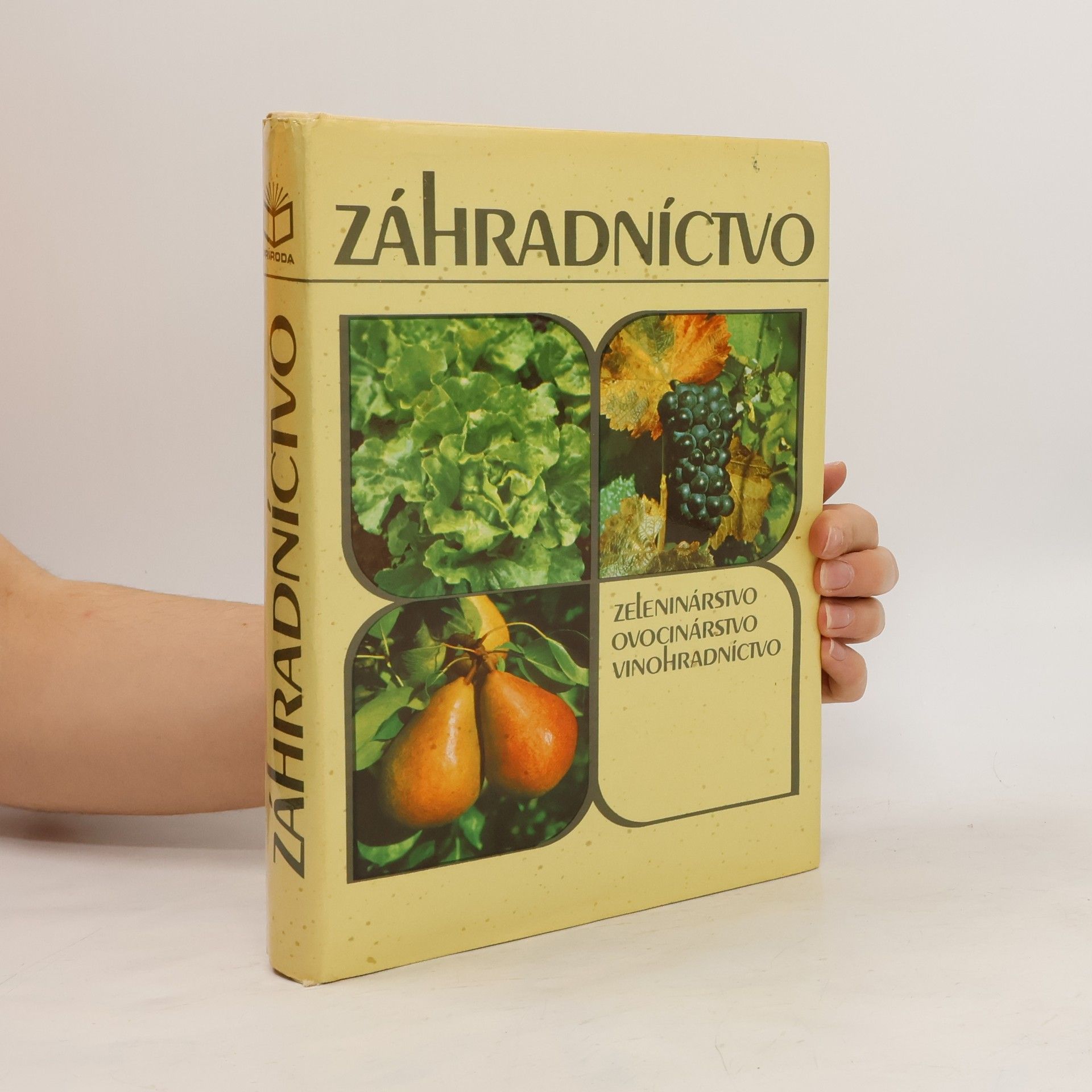 Záhradníctvo: Zelinárstvo, ovocinárstvo, vinohradníctvo