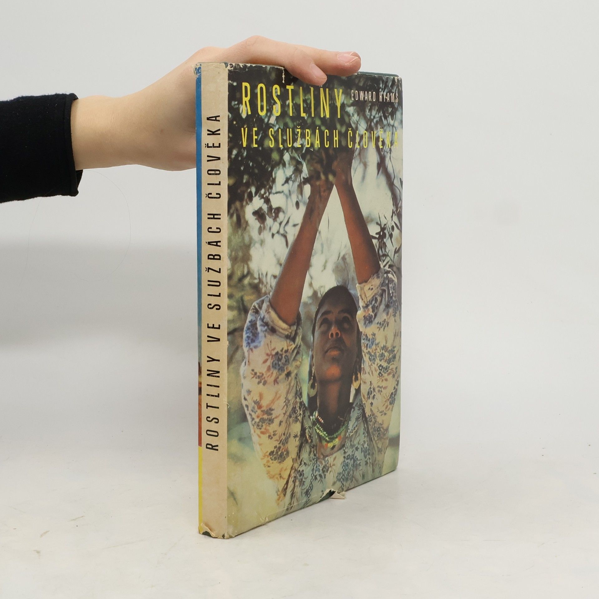 Edward Hyams Rostliny ve službách člověka