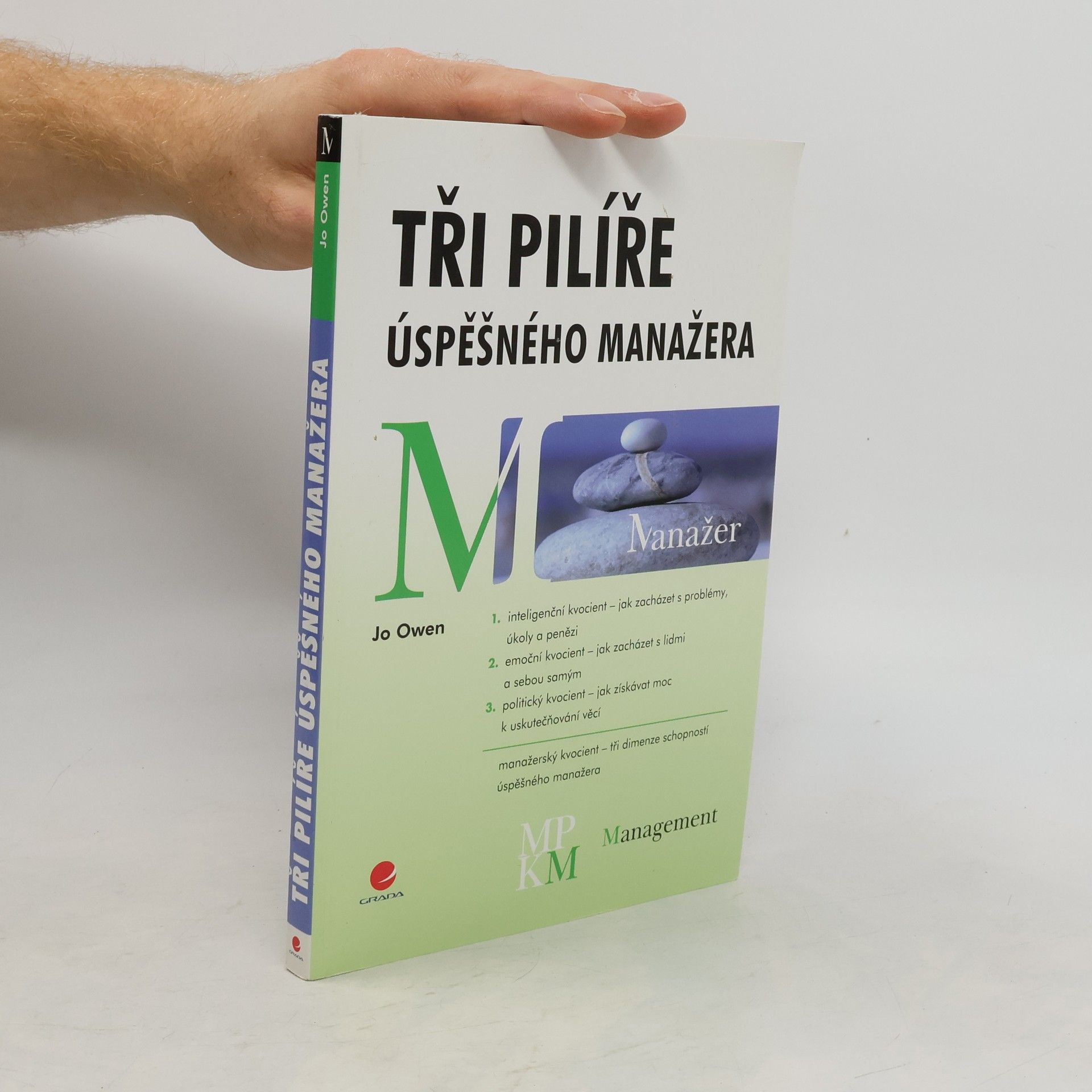 Jo Owen Tři pilíře úspěšného manažera