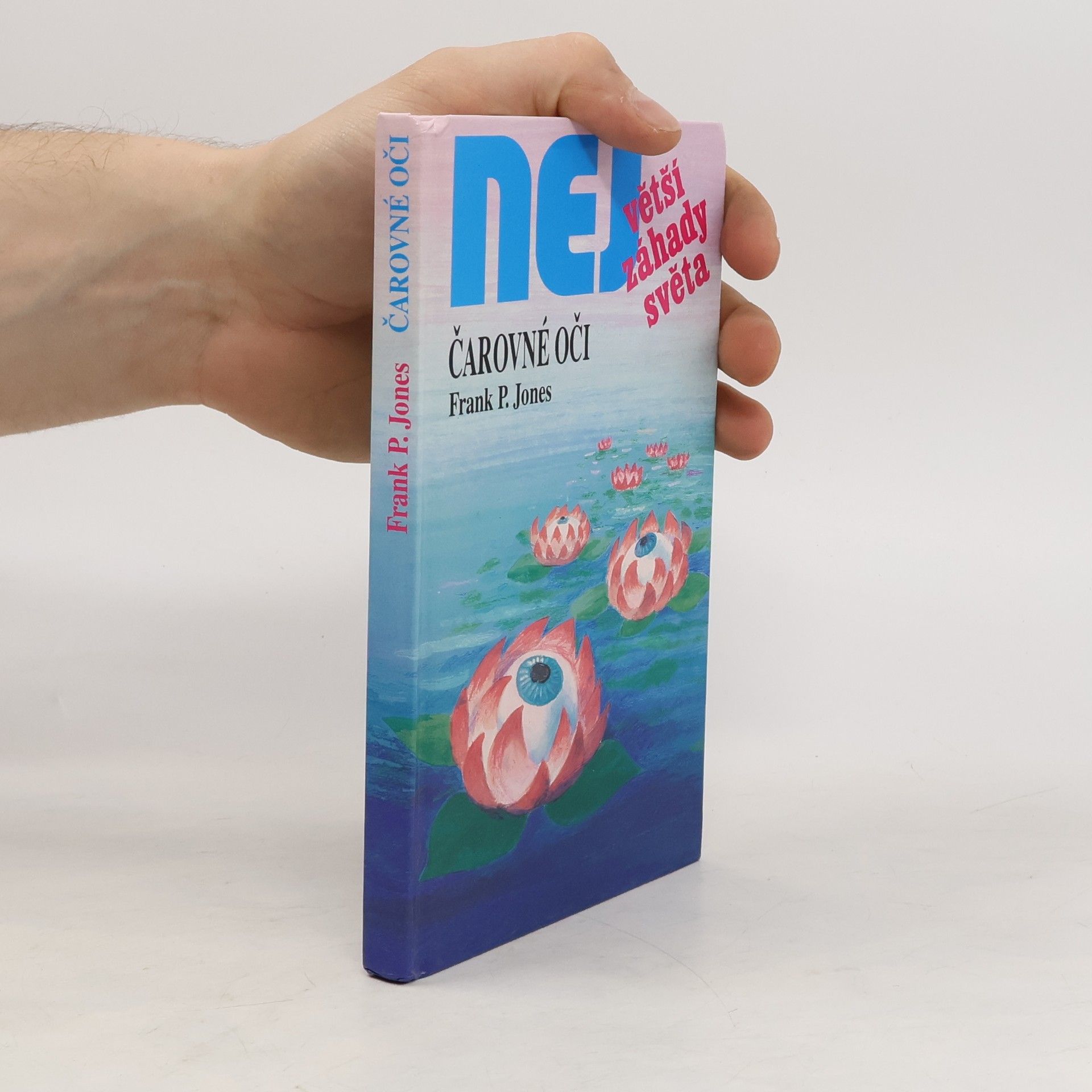 Frank P. Jones Největší záhady světa. Čarovné oči