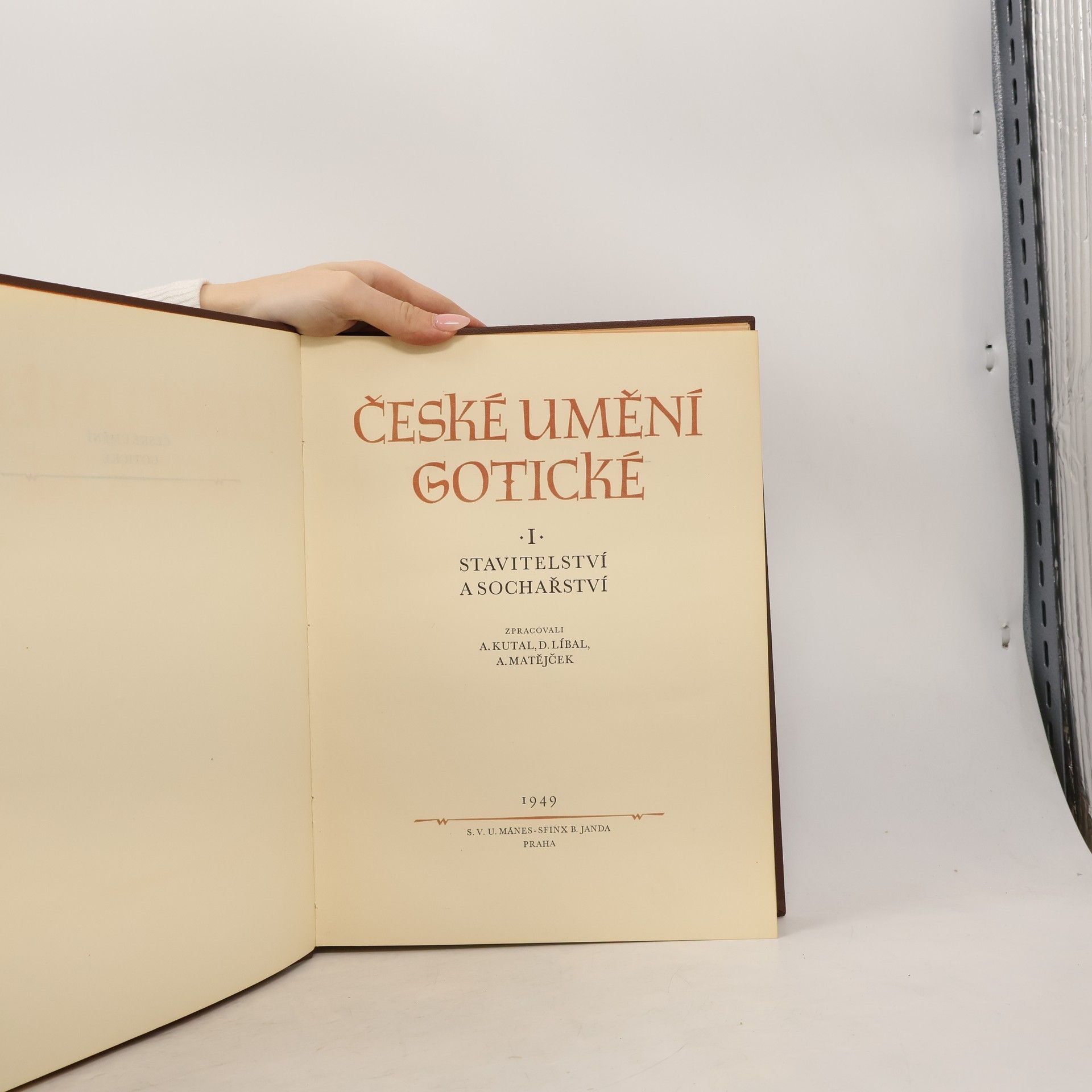 Albert Kutal České umění gotické. I. Stavitelství a sochařství