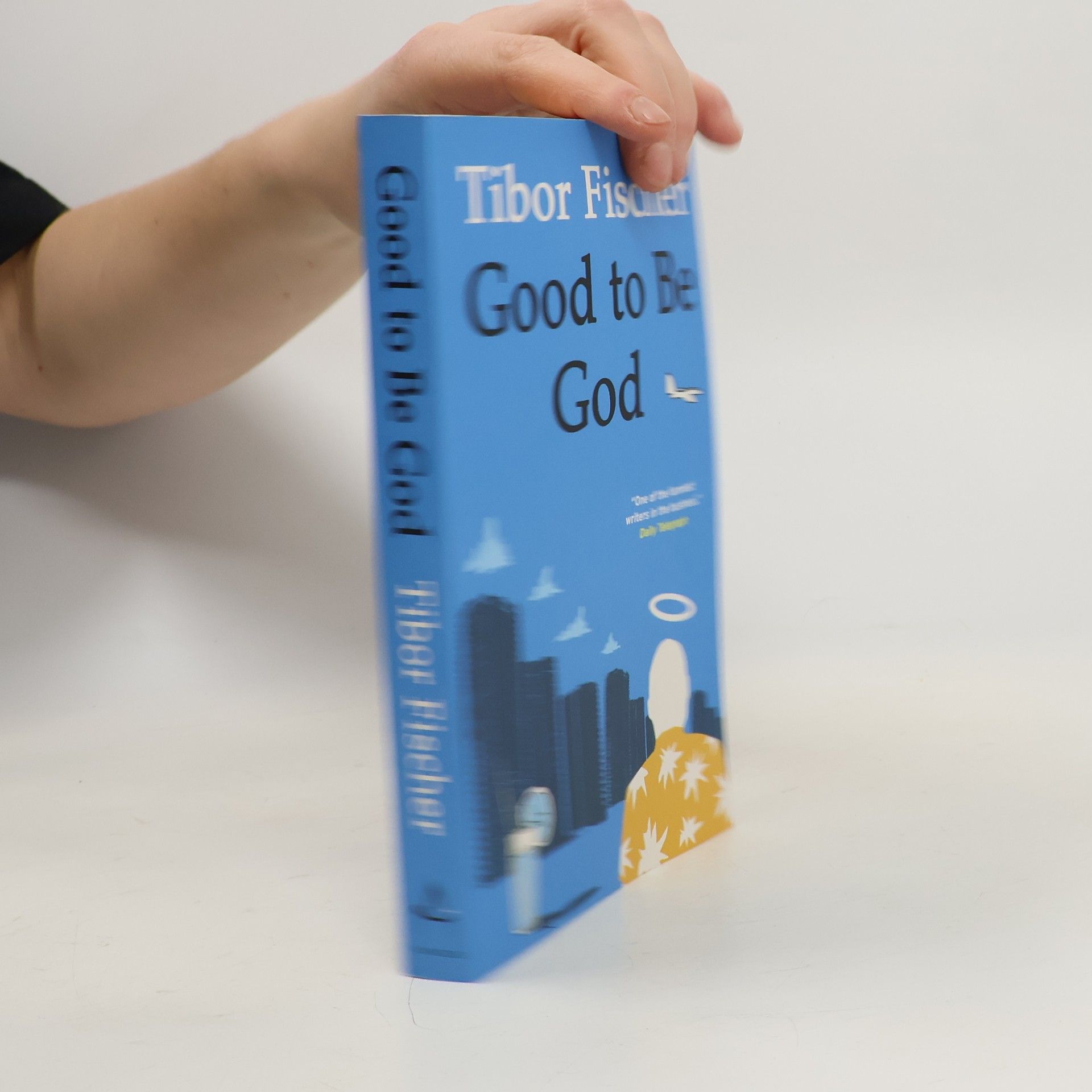 Tibor Fischer Good to Be God