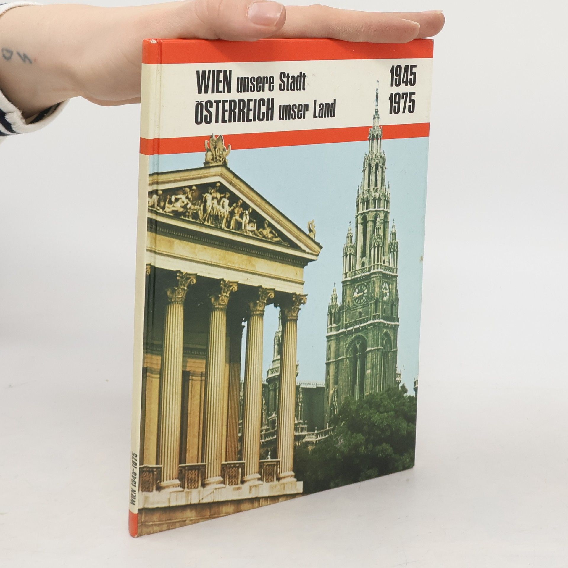 Wien unsere Stadt, Österreich unser Land 1945-1975