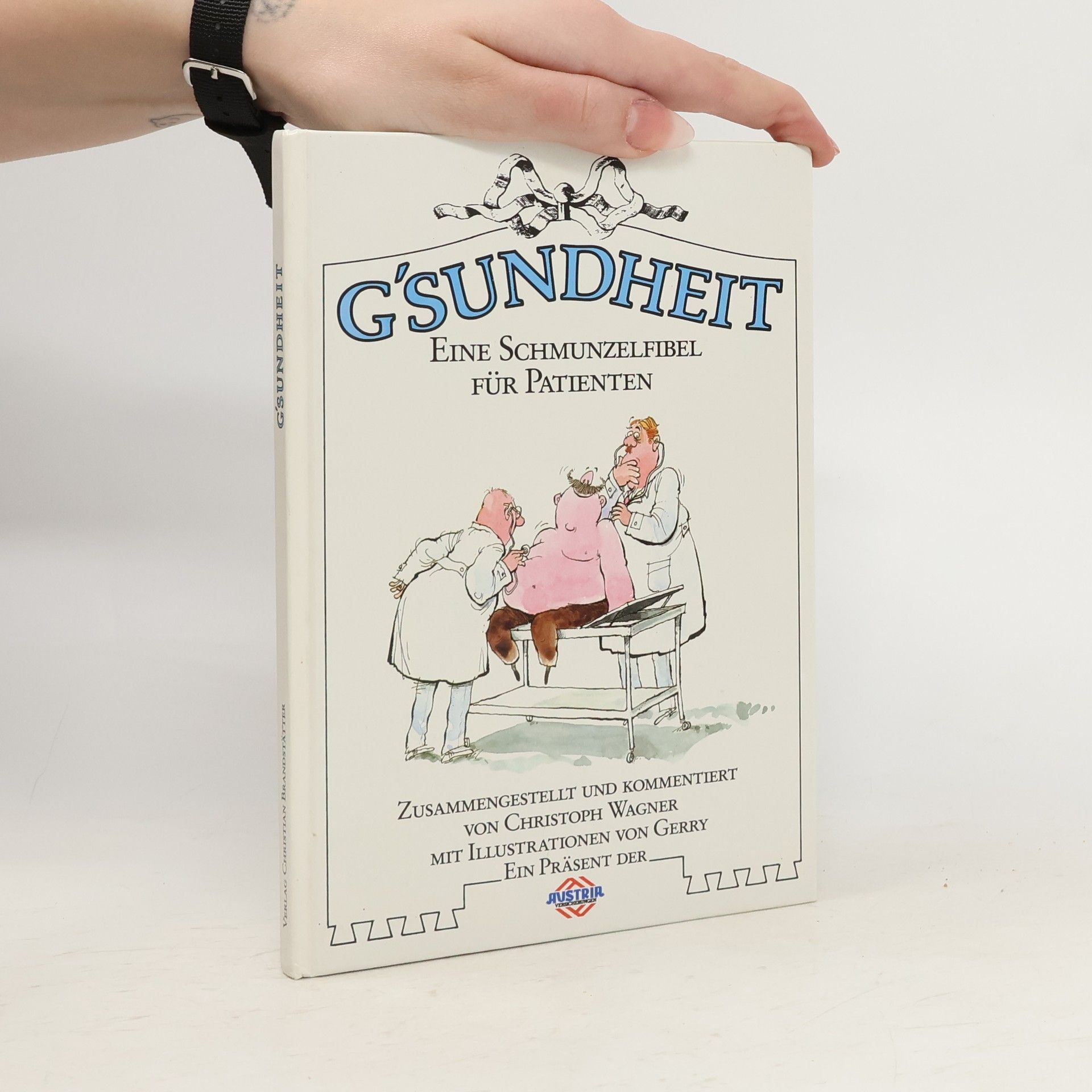 Christoph Wagner G´sundheit - Eine Schmunzelfibel für Patienten