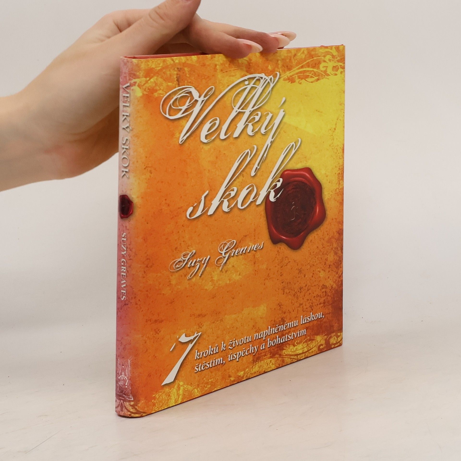 Suzy Greaves Velký skok : 7 kroků k nápaditému, odvážnému a naplňujícímu životu