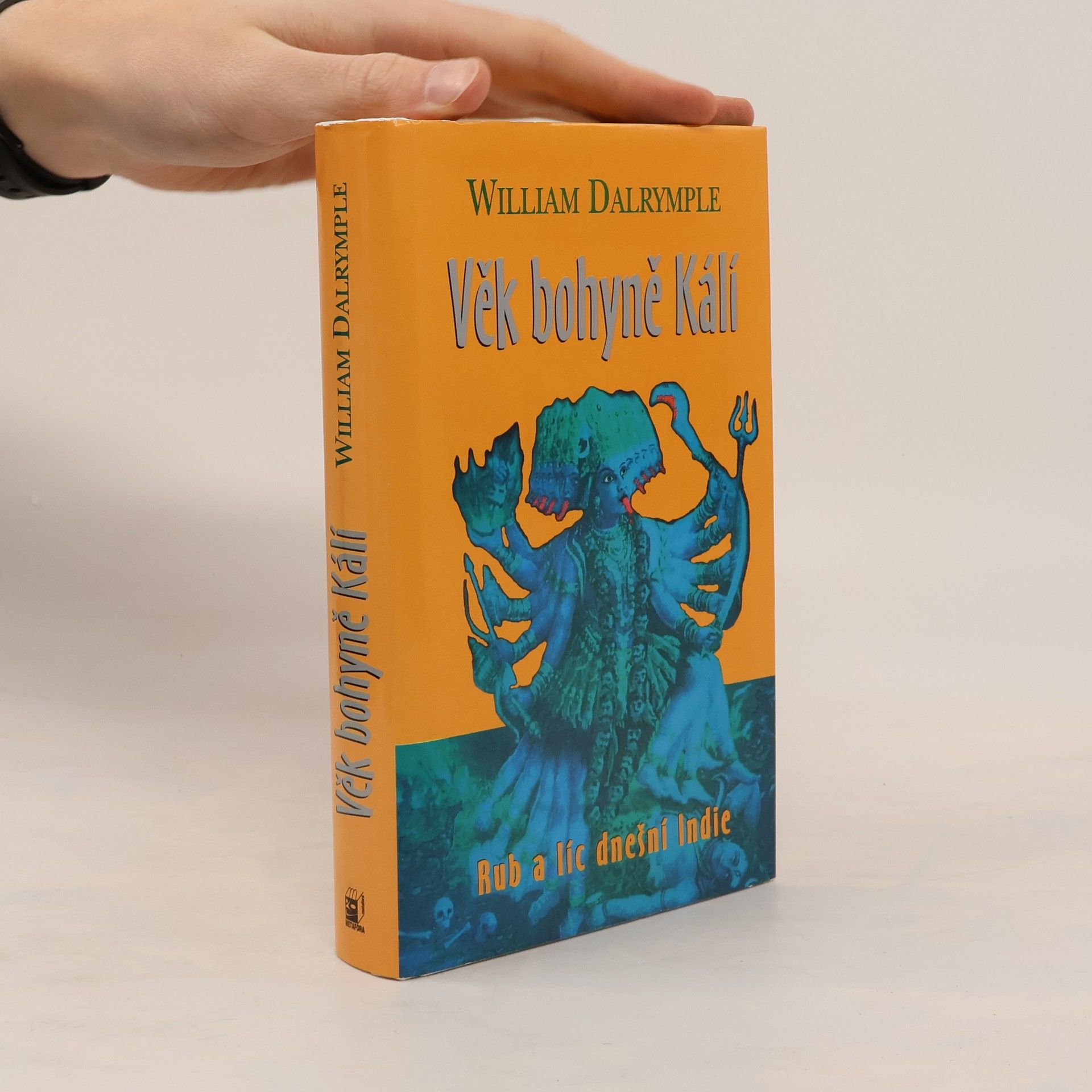 Viktor Faktor Věk bohyně Kálí : cesty po Indii a setkání s lidmi