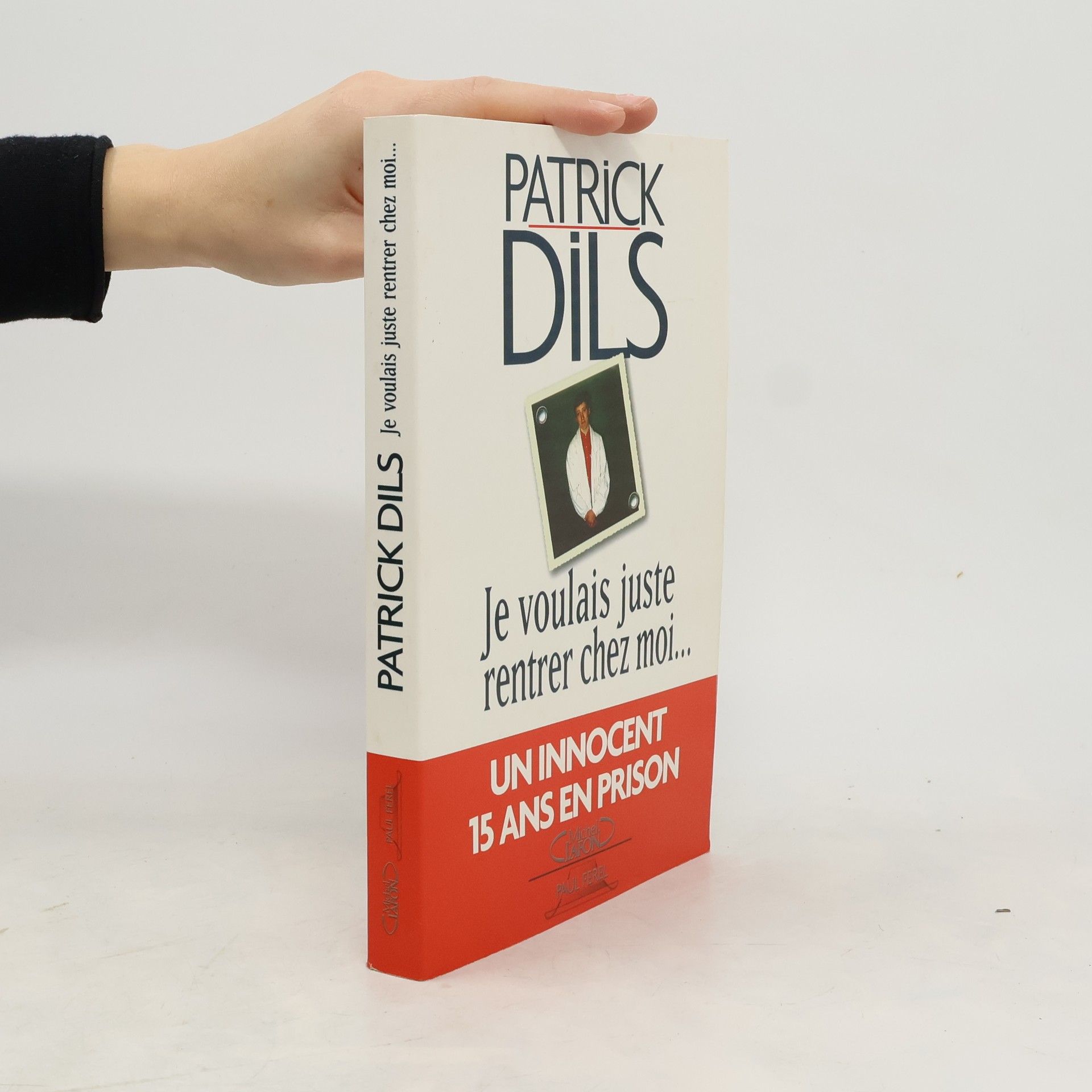 Patrick Dils Je voulais juste rentrer chez moi