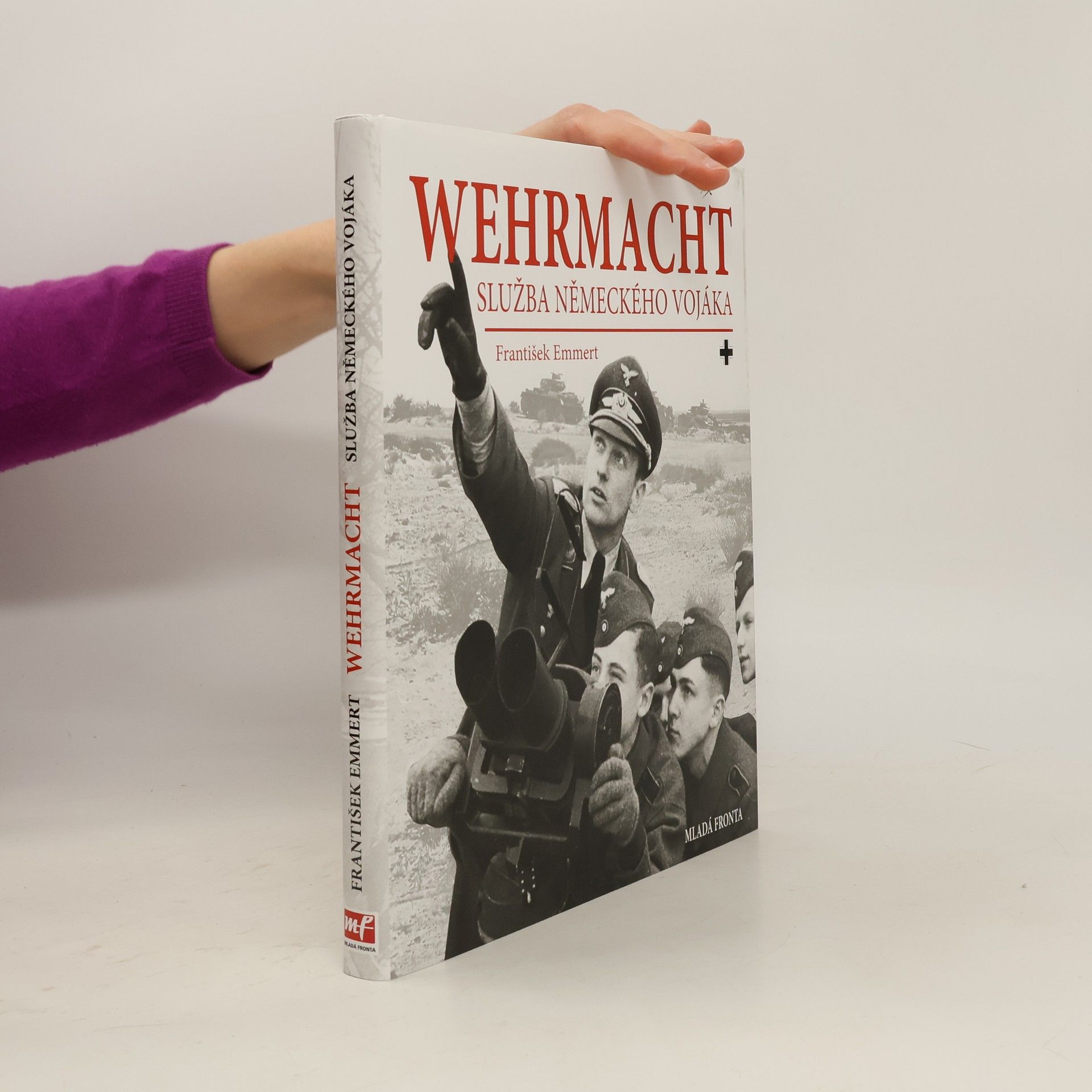 František Emmert Wehrmacht: služba německého vojáka