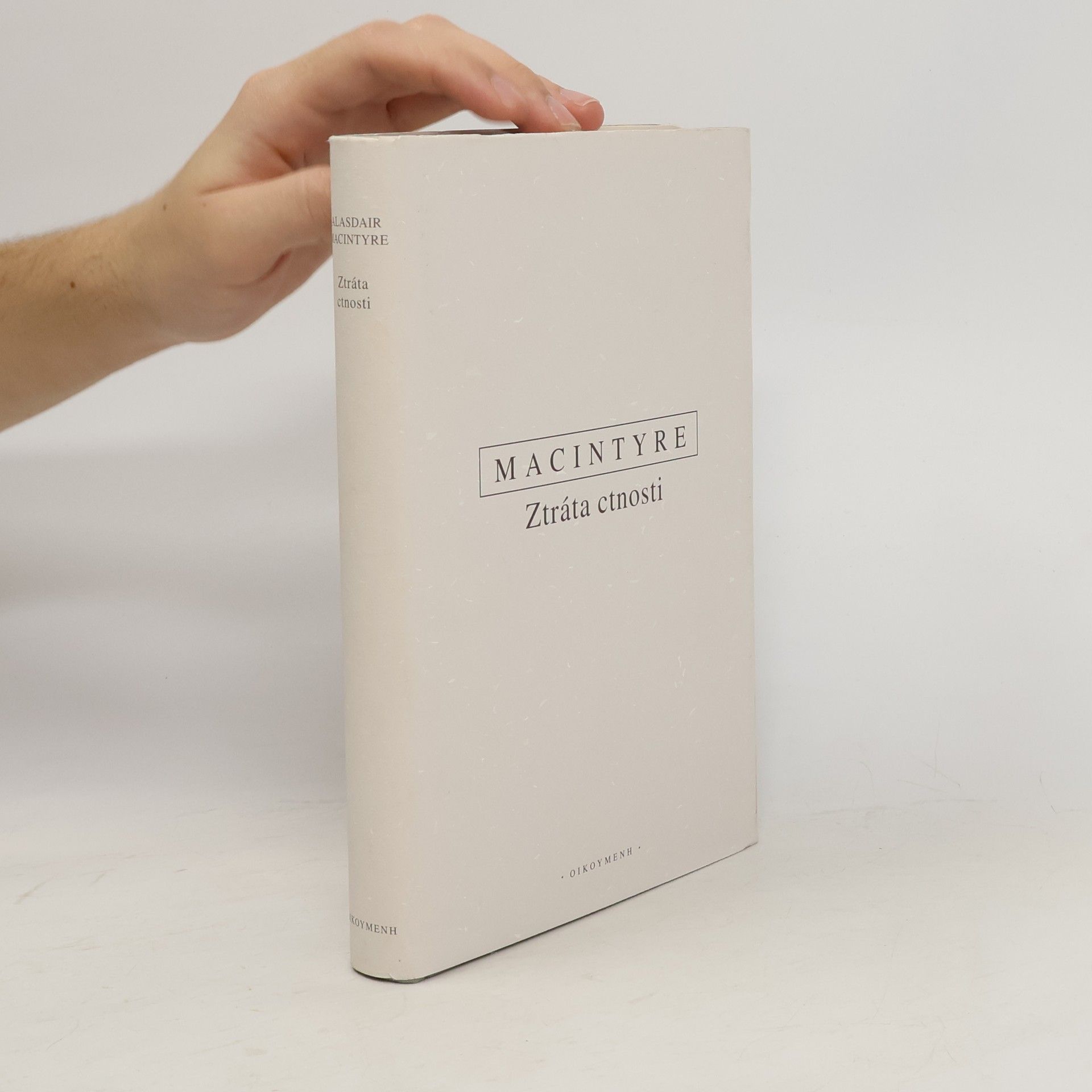 Alasdair C. MacIntyre Ztráta ctnosti. K morální krizi současnosti