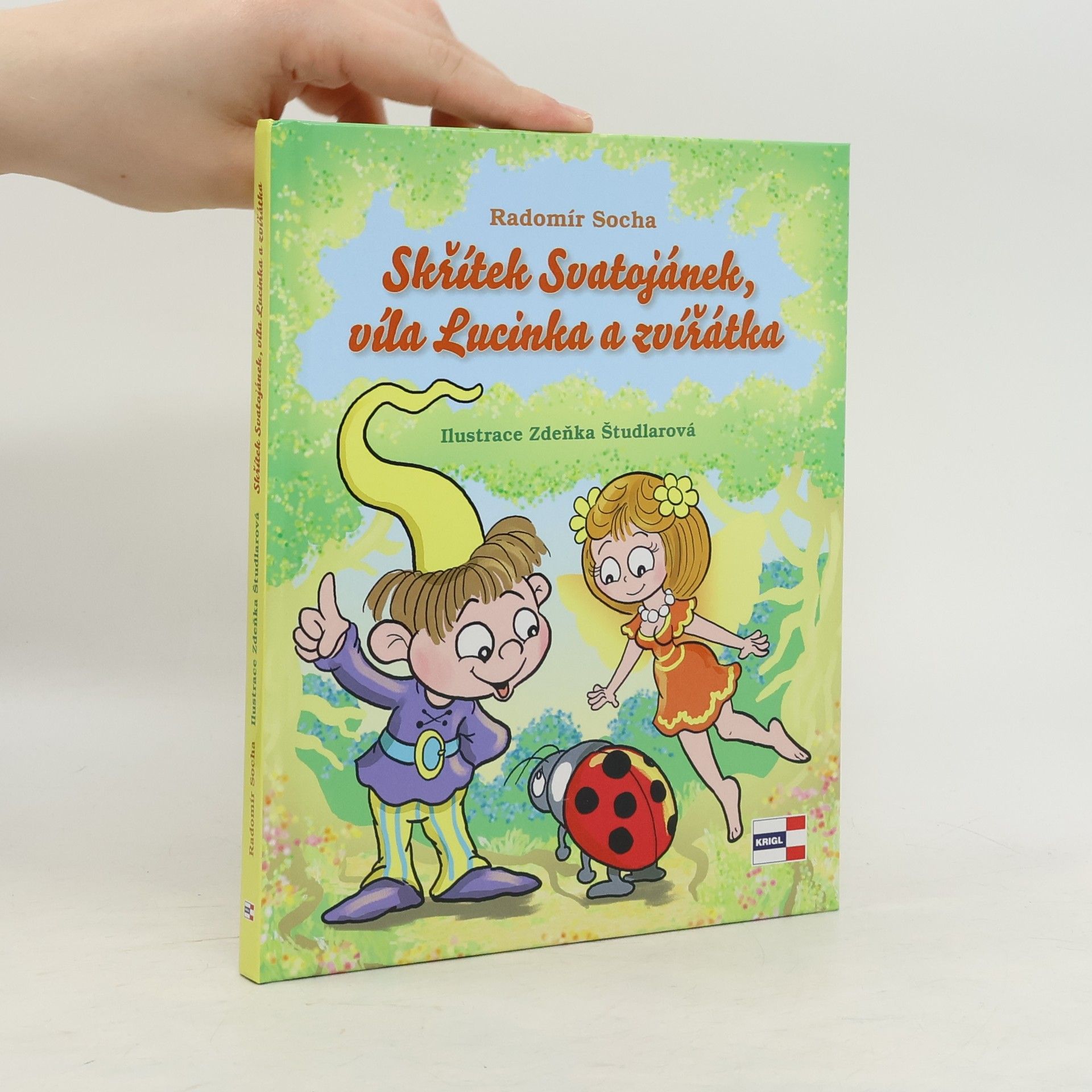 Radomír Socha Skřítek Svatojánek, víla Lucinka a zvířátka