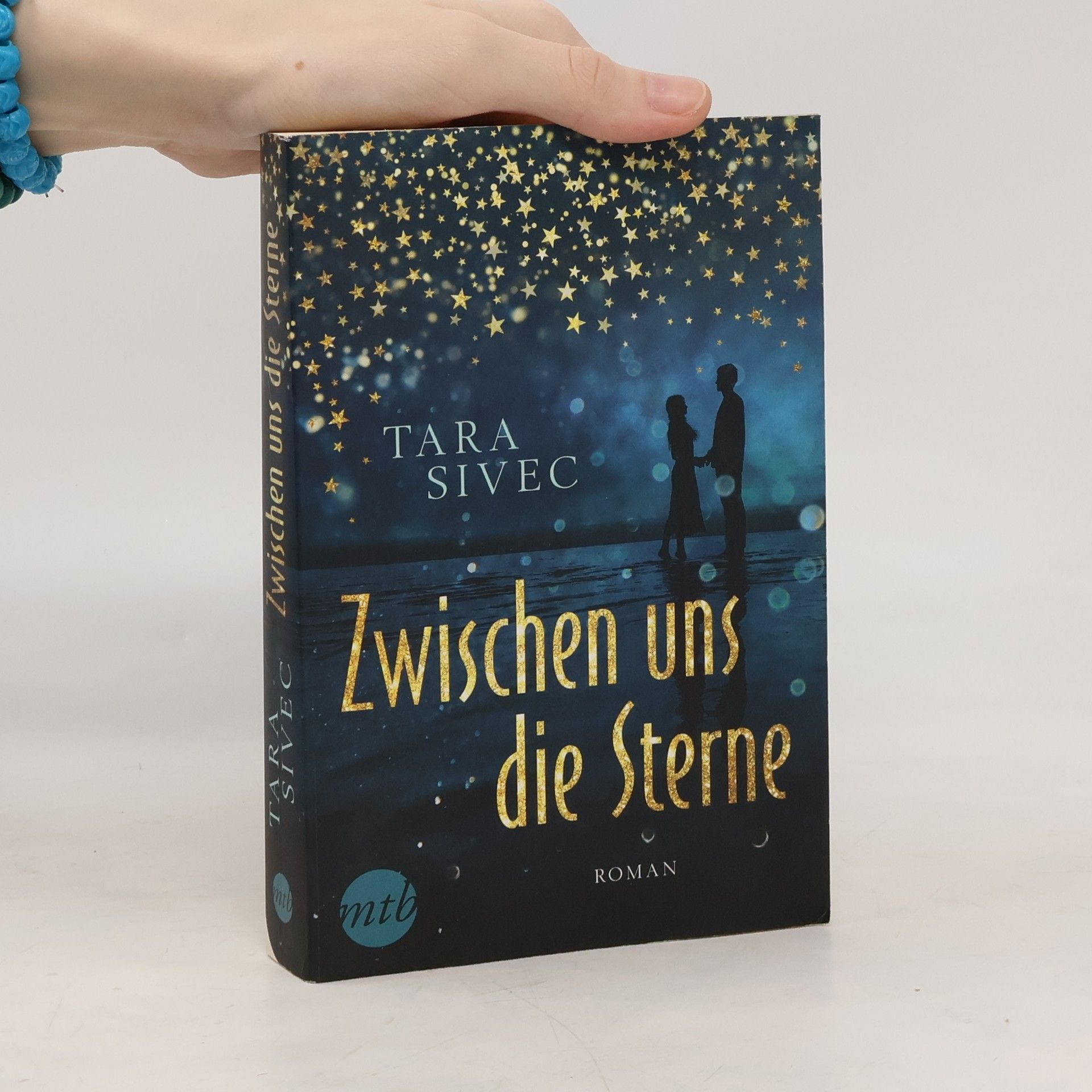 Tara Sivec Zwischen uns die Sterne