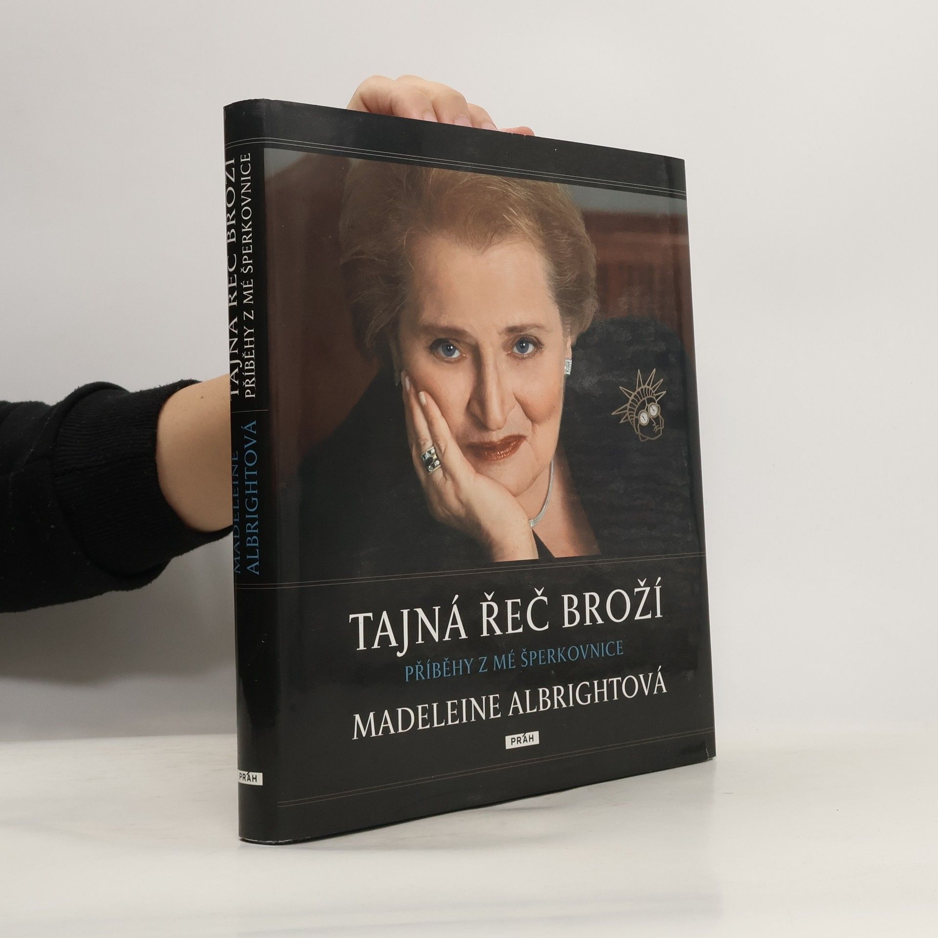 Madeleine Korbel Albright Tajná řeč broží : příběhy z mé šperkovnice