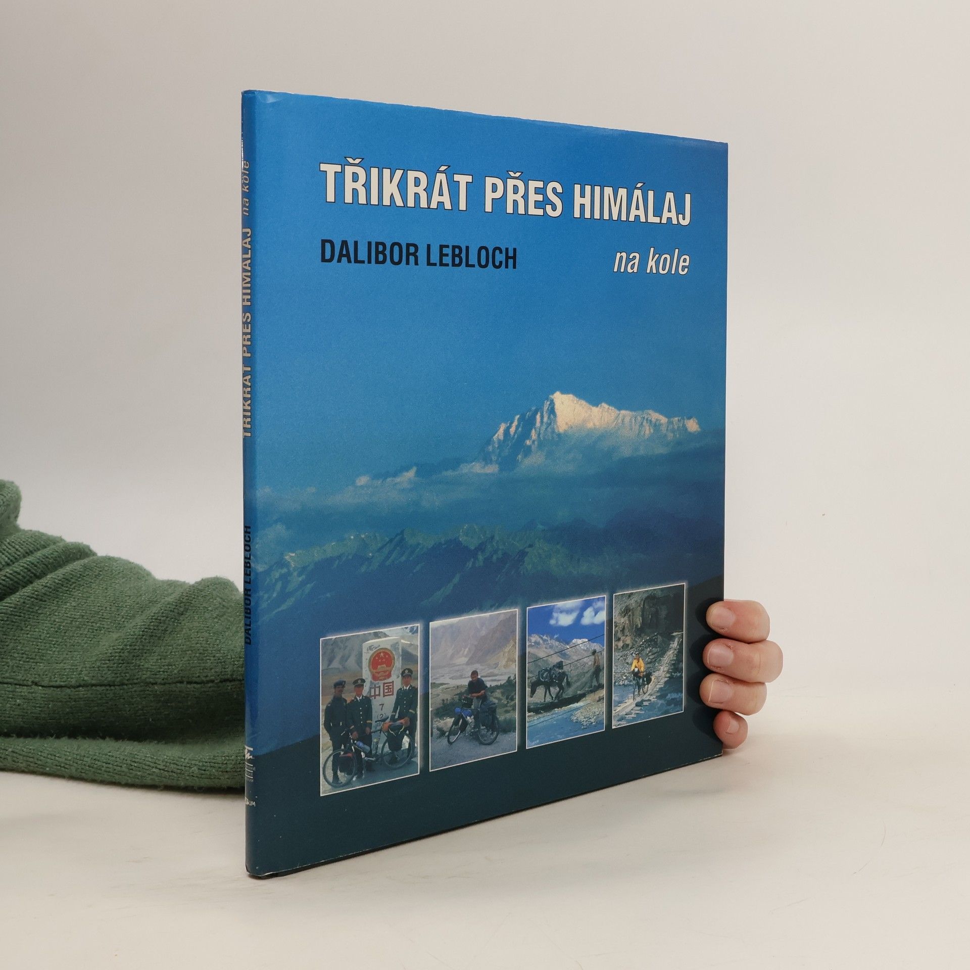Dalibor Lebloch Třikrát přes Himaláj na kole