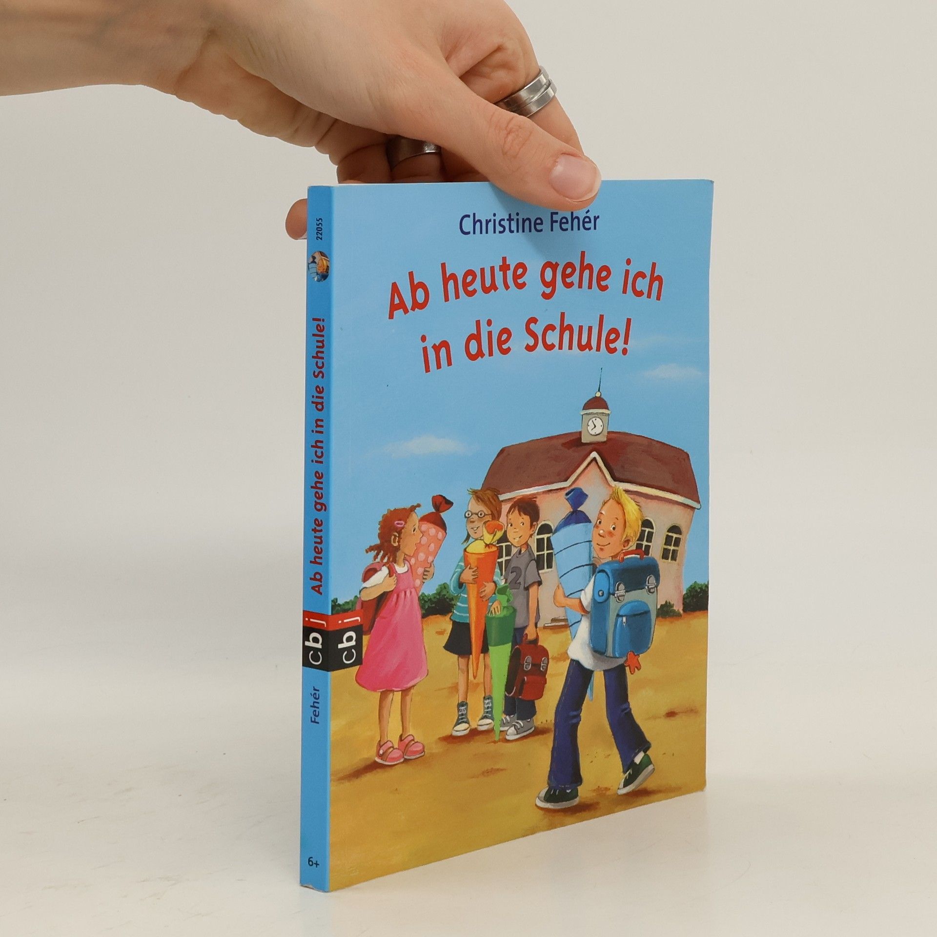 Christine Fehér Ab heute gehe ich in die Schule!