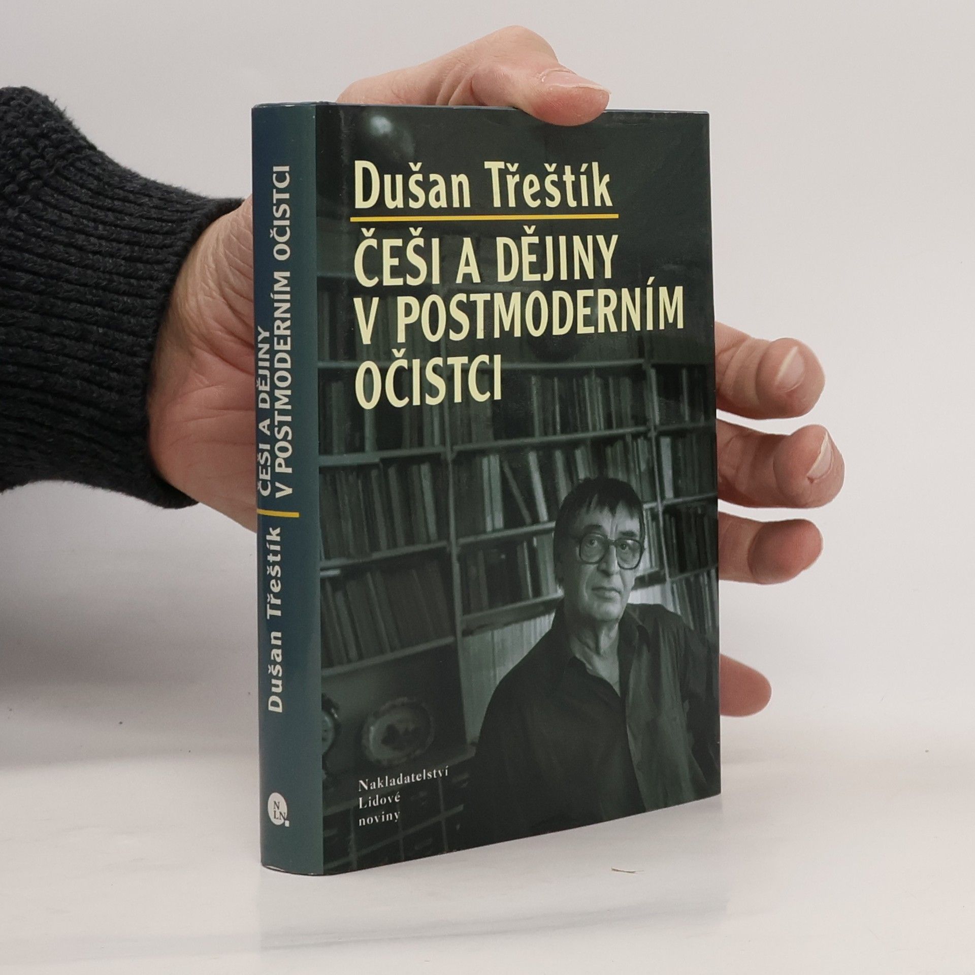 Dušan Třeštík Češi a dějiny v postmoderním očistci