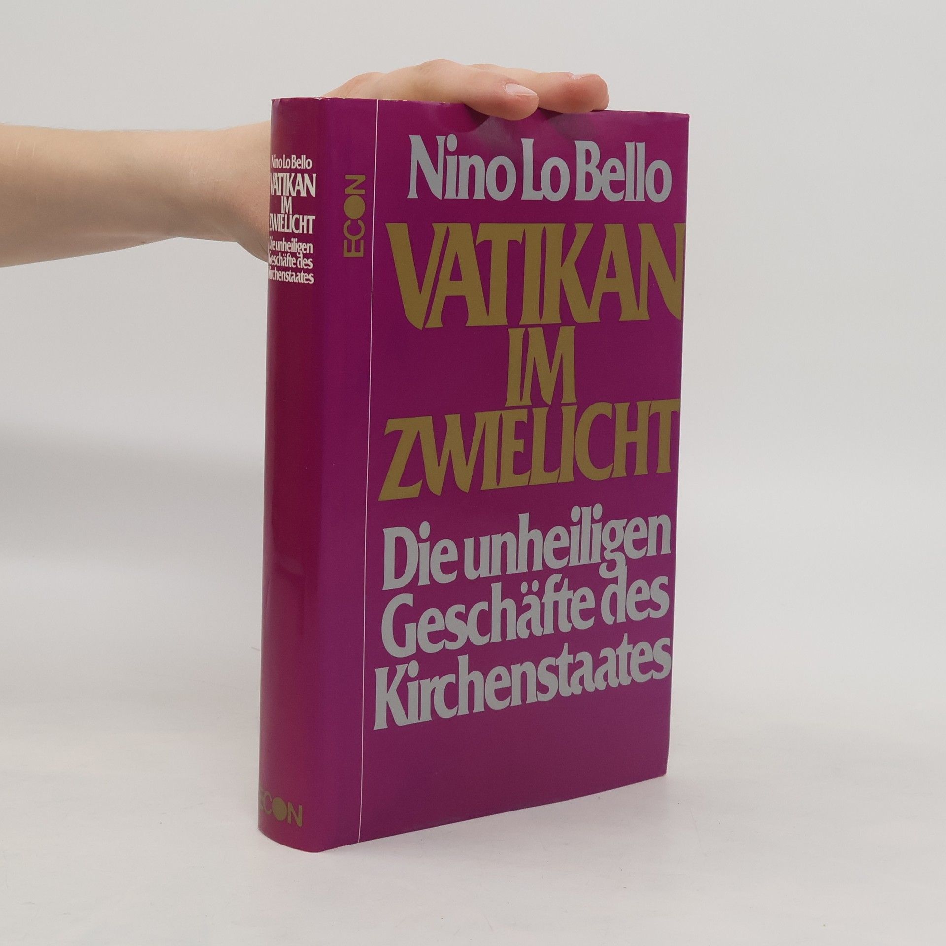 Nino LoBello Vatikan im Zwielicht. Die unheiligen Geschäfte des Kirchenstaates