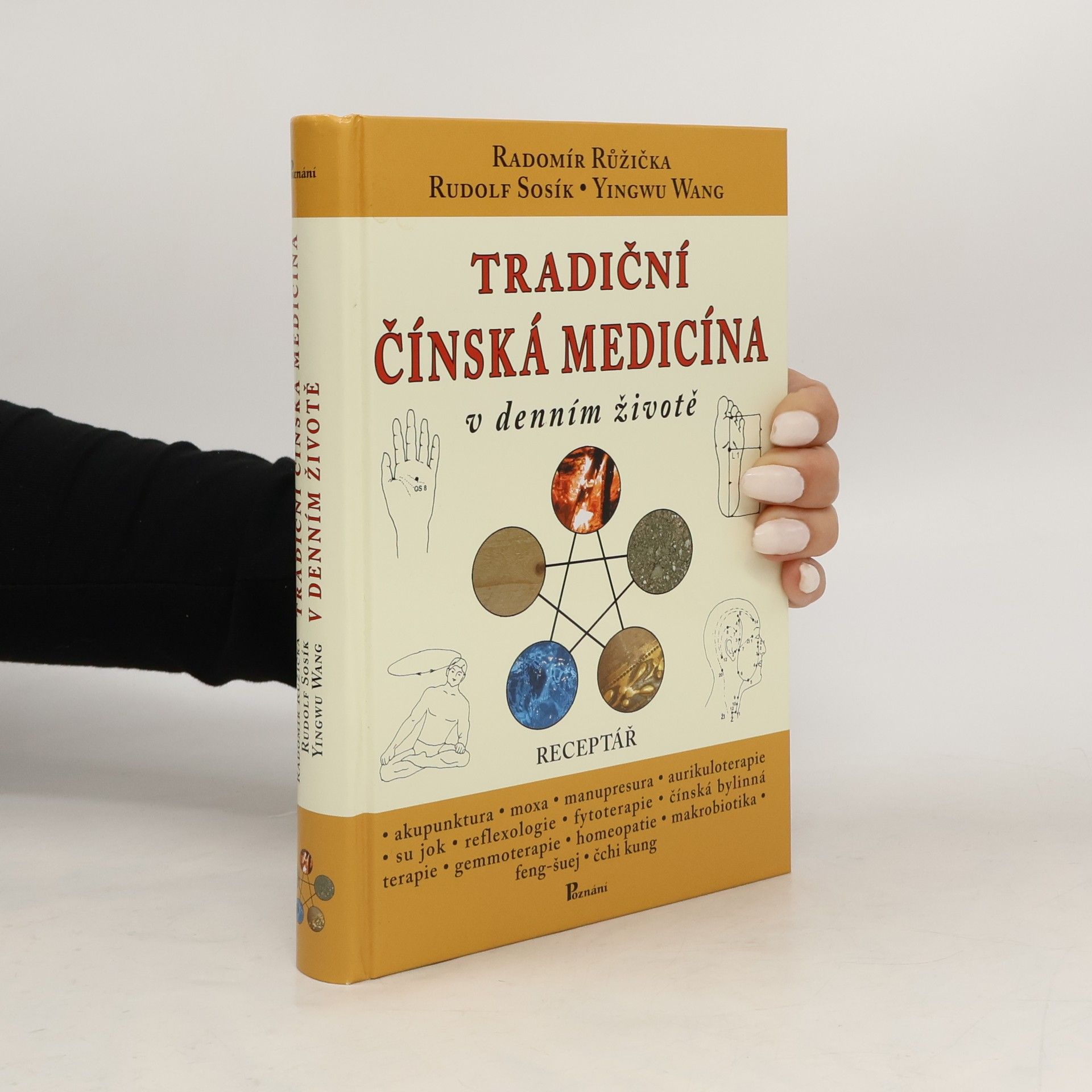 Radomír Růžička Tradiční čínská medicína v denním životě