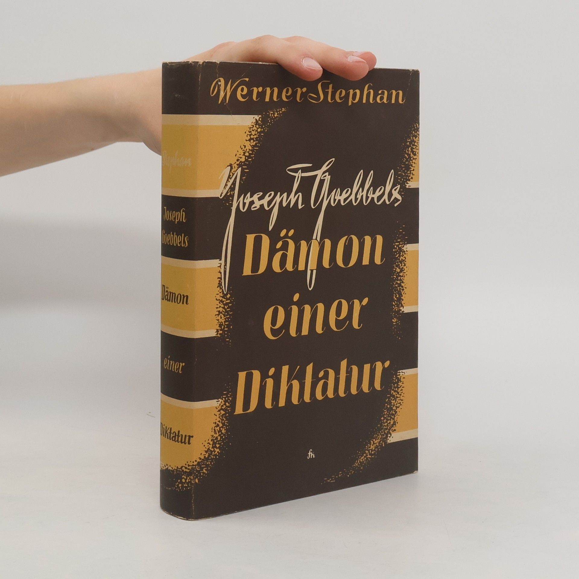 Stephan Werner Joseph Goebbels : Dämon einer Diktatur